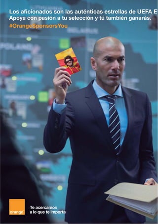 Los aficionados son las auténticas estrellas de UEFA EU
Apoya con pasión a tu selección y tú también ganarás.
#OrangeSponsorsYou
Te acercamos
a lo que te importa
 