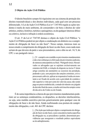 12
2 Objeto da Ação Civil Pública
O direito brasileiro sempre foi riquíssimo em seu sistema de proteção dos
direitos trans...
