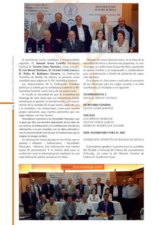 XIII Asamblea CESM D’Alcudia (Mallorca)




                                              Se proclaman como candidatos a Vicepresidente                  Después de varias intervenciones, en la línea de la
                                          segundo: D. Manuel Arana Castillo; Secretario                   necesidad de llevar a término esta propuesta, se con-
                                          General D. Vicente Giner Martínez, Como vocales:                cluye que se confeccione la base de datos, quedando
                                          D. Luis Bernal Morlanes, D. Vicente Cerdá García y              en que se nombre a un responsable y colaboradores
                                          D. Pedro M. Rodríguez Navarro. La Federación                    para su elaboración y diseño de protocolo de capta-
                                          Tinerfeña de Bandas de Música se presenta como                  ción de datos.
                                          candidata para organizar la XIV Asamblea General.                  En el punto 9.- Elecciones y realizado el escrutinio
                                              Los representantes de la Federación Tinerfeña               de las elecciones para los cargos vacantes y la sede
                                          Justifican su interés por la candidatura a sede de la XIV       asamblearía, el resultado es el siguiente:
                                          Asamblea General, como inicio de un nuevo ciclo.
                                              Se resalta la necesidad de que la Confederación             VICEPRESIDENTE 2
                                          disponga de unos datos que son herramienta funda-               MANUEL ARANA CASTILLO
                                          mental para la gestión, la reivindicación, y el conoci-
                                          miento de la realidad de lo que somos, tanto de cara            SECRETARIO GENERAL
       2                                  a la sociedad y las instituciones, como para nuestra            VICENT GINER MARTÍNE
                                          propia valoración, para nuestra autoestima que nos
                                          haga trabajar con mas ilusión.                                  VOCALES
                                              Necesitamos convencer a las Sociedades Musicales, que       LUIS BERNAL MORLANE
                                          al igual que ellos son discretos depositantes de los datos de   VICENTE CERDA GARCÍA
                                          sus músicos, las federaciones y la confederación necesita esa   PEDRO M. RODRIGUEZ NAVARR:
                                          información, si no tan completa, con los datos suficientes y
                                          con el convencimiento serio de que los Federaciones que la      SEDE ASAMBLEARIA PARA EL 2007
                                          integran los tengan también.
                                              La información estaría basada en tres fichas que se         FEDERACIÓN TINERFEÑA DE BANDAS DE MÚSICA
                                          aportan y debaten: - Federaciones, - Sociedades
                                          Musicales, - Músicos. Esta información será nuestra               El presidente agradece la presencia en la asamblea
                                          tarjeta de presentación. Y el sistema ideal para su             del Alcalde y Concejal de Cultura del ayuntamiento
                                          confección sería la informatización mediante la cual            d’Alcudia, así como la del Director General de
                                          cada federación podría actualizar los datos.                    Cultura D. Guillermo Ginar.
 