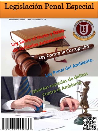 Legislación Penal Especial
Barquisimeto, Semana 12 Año: 22 /Edición: Nº 10
 