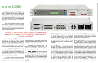 Ahorra COSTOS
	       El encaminamiento de tráfico integrado permite
la reconfiguración remota del tráfico. Cuando la red
crece y se necesita más capacidad, la capacidad es
fácil de actualizar de forma remota. El switch Ethernet
integrado permite la agregación del tráfico Ethernet,
dando una considerable capacidad y ahorro de costes.
SDH y agregación de tráfico ATM es igualmente posible.
MINI-LINK TN es un ajuste perfecto en un debido a la
integrada.

	       MINI-LINK TN es muy fiable con un MTBF probada
en el campo de lo general más de 70 años. El integrado
de conexión cruzada y la función de conmutación
reduce el cableado y reduce la complejidad sitio. MINI-
LINK TN cuenta con la amplia protección necesaria para
los equipos de clase portadora.


      ¿Cuál es la palabra que mejor define la conectividad
                                                                                                                    Modelo integrado: Las versiones integradas de
       inalámbrica exitosa? ¿Disponibilidad? ¿Confiabilidad?
                                                                                                                                                                               de servicios de Internet (ISP) en expansión, así como
                                                                                                                    los puentes PTP 400 incluyen antena incorporada.           también para cualquier organización con presupuesto
                       ¿Tal vez velocidad?                                                                          Los sistemas integrados de 5.8 y 5.4 GHz operan a          limitado que necesite una solución sólida para superar
                                                                                                                    velocidades de datos Ethernet de hasta 43 Mbps,            la interferencia y sortear obstrucciones.
	      Considere lo siguiente: El 85% de los inmuebles                                                              mientras que la solución de 4.9 GHz ofrece velocidades
separados por 1500 pies (457 metros) no poseen             soluciones inalámbricas comparables – debido a que       de datos Ethernet de hasta 35 Mbps.Estos sistemas          Modelo conectorizado: Los radios conectorizados
un trayecto de línea de vista óptica entre sus techos.     los radios pueden mantener una disponibilidad de hasta   son ideales para entornos con línea de vista parcial o     de la serie PTP 400 combinan toda la innovadora
Para ellos, una solución inalámbrica convencional no       un 99.999% en los entornos más exigentes.                inexistente.                                               tecnología presente en los modelos integrados con la
funcionará el 75% de los casos. La familia de soluciones                                                                                                                       ventaja de la alta ganancia que brindan las antenas
inalámbricas punto a punto PTP 400 de Motorola             	       Incorporados en la cartera MOTOwi4™ de           Modelo integrado Lite: Las versiones Lite de los puentes   externas. En entornos extremadamente adversos,
funciona satisfactoriamente más del 99% de las veces.      Motorola, los puentes Ethernet inalámbricos PTP 400      integrados de la serie PTP 400 incluyen la misma sólida    que incluyen una extensa línea sin vista directa, estas
                                                           incluyen varios modelos para satisfacer una amplia       tecnología que las versiones de plena velocidad, pero      soluciones le permiten conectarse a través de mayores
	      Los puentes Ethernet inalámbricos de la serie       gama de necesidades del cliente:                         a un menor costo. Las soluciones Lite, que operan en las   distancias, con un nivel más alto de fiabilidad y a mayor
PTP 400 de Motorola (anteriormente conocidos como                                                                   frecuencias de 5.8, 5.4 y 4.9 GHz, ofrecen velocidades     velocidad que los puentes comparables. Los sistemas
OS-Gemini de OrthogonSystems) que operan en las            	       Modelo integrado: Las versiones integradas       de datos Ethernet hasta 21 Mbps (sistemas de 5.8 y 5.4     conectorizados de 5.8 y 5.4 GHz operan a velocidades
frecuencias de 5.8 GHz, 5.4 GHz y 4.9 GHz funcionan        de los puentes PTP 400 incluyen antena incorporada.      GHz) o 17 Mbps (sistemas de 4.9 GHz). Las versiones        de datos Ethernet de hasta 43 Mbps, mientras que los
exitosamente donde la mayoría de las soluciones            Los sistemas integrados de 5.8 y 5.4 GHz operan a        Lite pueden actualizarse mediante software a 43 Mbps       sistemas de 4.9 GHz ofrecen un rendimiento de hasta
convencionales sólo causan decepción.                      velocidades de datos Ethernet de hasta 43 Mbps,          (modelos de 5.8 y 5.4 GHz) o 35 Mbps (modelos de           35 Mbps. Modelo conectorizado Lite: Las versiones
                                                           mientras que la solución de 4.9 GHz ofrece velocidades   4.9 GHz) a medida que aumentan los requisitos de           Lite para puentes conectorizados de la serie PTP 400
	     Los sistemas permiten establecer conexiones          de datos Ethernet de hasta 35 Mbps.Estos sistemas        rendimiento. Los sistemas integrados Lite PTP 400 son      ofrecen el mismo rendimiento y confiabilidad de las
altamente fiables con una frecuencia considerablemente     son ideales para entornos con línea de vista parcial o   excelentes soluciones básicas para proveedores de          versiones de plena velocidad, pero a un menor costo.
mayor y velocidades de datos más rápidas que las           inexistente.                                             servicios inalámbricos de Internet (WISP) y proveedores    Las soluciones Lite de 5.8 y 5.4 GHz ofrecen velocidades
 