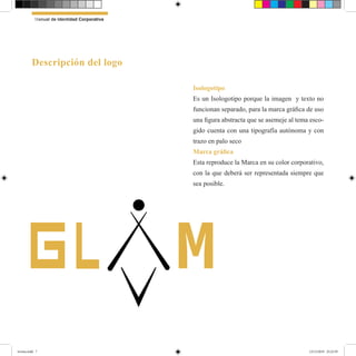 Isologotipo
Es un Isologotipo porque la imagen y texto no
funcionan separado, para la marca gráfica de uso
una figura abstracta que se asemeje al tema esco-
gido cuenta con una tipografía autónoma y con
trazo en palo seco
Marca gráfica
Esta reproduce la Marca en su color corporativo,
con la que deberá ser representada siempre que
sea posible.
Manual de Identidad Corporativa
Descripción del logo
lG
revista.indd 7 12/12/2019 23:22:39
 