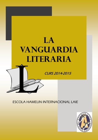 CURS 2014-2015
ESCOLA HAMELIN INTERNACIONAL LAIE
LA
VANGUARDIA
LITERARIA
 