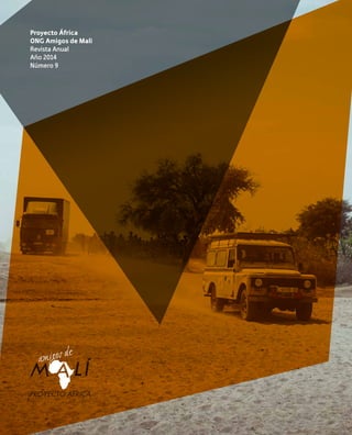 ONG Amigos de Mali
Proyecto África
Año 2014
Número 9
Revista Anual
 