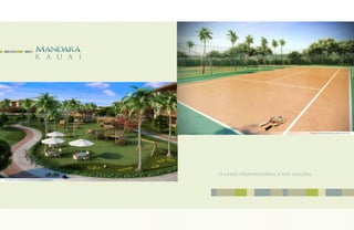 k a u a i




                                                                                   Perspectiva ilustrada da quadra de tênis




                                                 O lazer proporcional à sua alegria.
Perspectiva ilustrada do detalhe do playground
 