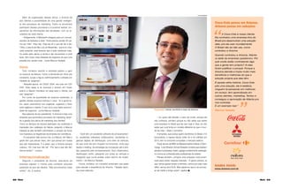 22 Maria Maria 23
A Coca-Cola é nosso cliente.
Ela contratou uma empresa fora do
Brasil pra desenvolver uma solução
dela, pra ela usar mundialmente.
O Brasil não só não usa, como
contratou a Arizona.
Quando contratou a Arizona, Atlanta
(a sede da empresa) questionou: Por
quê vocês estão contratando algo
que a gente tem próprio? Aí eles
foram justiﬁcar o porquê. Porque a
Arizona atendia e trazia muito mais
benefícios e melhorias do que a
solução própria que eles têm.
É aquela velha história, Coca-Cola
pôs uma solução, ela é estática,
ninguém tá pensando em melhorar,
em evoluir, tem aprendizado em
outros clientes, marketing. Tentou e
conseguiu a aprovação de Atlanta pra
nos contratar.
É um exemplo real.”
Marcus Hadade
Além da organização desses ativos, a Arizona dá
aos clientes a possibilidade de uma gestão inteligen-
te dos processos de marketing. Todos os envolvidos
participam desses processos e é possível realizar cru-
zamentos de informações das atividades, com os re-
sultados de cada cliente.
- Antigamente, a Mitsubishi chegava para um conces-
sionário de Salvador e dizia: “Você precisa vender 30 car-
ros por mês”. Hoje não. Hoje ela vê o que ele faz e diz:
“Olha, o cara lá de São Luís do Maranhão, que é um mer-
cado parecido, está fazendo isso e está vendendo mais.
Ou então está caindo a venda e não recomendo a você
fazer. Tem muito mais interesse de negócios do que uma
pressão por vender mais – conta Marcus Hadade.
Início
Tudo começou quando a empresa passou a gerir
os arquivos da Natura. Como a demanda por fotos era
constante, surgiu a ﬁgura carinhosamente cunhada por
Hadade de “jpegman”.
- Naquela época, em 2003/ 2004, era tudo em CD/
DVD. Esse rapaz ia lá, buscava o arquivo em nosso
acervo e depois mandava um jpeg para o cliente, por
isso “jpegman”.
Por conta da quantidade de arquivos existentes, a
gestão desses arquivos beirava o caos. “Aí a gente fa-
lou: peraí, precisamos nos organizar, organizar o ﬂuxo
entre agência e cliente. E isso virou uma baita oportuni-
dade de negócios”, conta Marcus Hadade.
Nas palavras de seu presidente, “a Arizona é hoje uma
empresa que automatiza processos de marketing, fazen-
do a gestão dos ativos de marketing dos clientes”.
Como os serviços da Arizona participam da confecção e
impressão dos catálogos da Natura, pergunto a Marcus
Hadade se eles também administram a solução de incluir
nos impressos as fragrâncias da empresa de cosméticos.
- É impossível. Não somos nós, é a Natura, né? Mas a
gente tem que pensar nisso, tem que pensar em coisas
que são impensáveis. E é assim que a Arizona sempre
cresceu. “Ah, mas isso não dá”. “Por que é que não dá?
Vamos tentar!” – conclui.
Internacionalização
Segundo o presidente da Arizona, executivos da
empresa viajaram o mundo para conhecer soluções
parecidas às que ela oferece. “Não encontramos nada
similar”, diz. E explica:
“
“
Expansão | entrar nos EUA é meta da Arizona
SAIBA MAIS:
www.arizona.com.br
© EDU MENDES
Coca-Cola pensa em Arizona.
Arizona pensa em soluções
– Eu quero até estudar o caso de vocês, porque ele
não conhecia, primeiro porque eu não sabia que exista
uma empresa no Brasil que faz isso hoje e, dois, eu não
sabia que você tinha um modelo diferente do que o mun-
do faz hoje – disse o consultor.
A empresa, que possui quatro escritórios no Brasil, 214
funcionários, e espera faturar entre 40 e 50 milhões em
2010, tem no horizonte conquistar o mercado externo.
Trazer alunos de MBA do Massachusetts Institute of Tech-
nology e da Wharton School (Estados Unidos) para fazerem
estudos na empresa. Assim, agrega conhecimento estrangei-
ro e torna-se conhecida pelos proﬁssionais do exterior.
Planeja também, comprar uma empresa norte-ameri-
cana para entrar naquele mercado. “A gente pensou, já
que vamos gastar tempo e dinheiro, vamos pro país mais
difícil, vamos pros EUA. Mas sabemos que é um proces-
so de médio e longo prazo”, explica.
- Você tem um excelente software de armazenamen-
to, excelentes softwares colaborativos, excelentes lo-
gísticas digitais de distribuição, uma série de verticais.
Só que você não tem ninguém na horizontal, vindo aqui
desde o brieﬁng, da estratégia da concepção até a aná-
lise, passando pelo armazenamento, ﬂuxo colaborativo,
distribuição; enﬁm, passando por todas as verticais e
chegando aqui numa análise sobre retorno de investi-
mento – diz Marcus Hadade.
Houve, inclusive, um consultor americano que pediu
para estudar a experiência da Arizona. Hadade repro-
duz suas palavras.
 