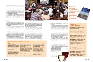 38 Maria Maria 39
empreendimentos de Jorge Ferreira. “Eu tenho uma van-
tagem muito grande: eu nunca vendi nada pra governo,
não vivo do governo, não tenho nada com o governo”,
aﬁrma, enfaticamente, o empresário.
Seu mais recente empreendimento é o Bar do Ferreira,
no Shopping Quê (Águas Claras/DF), cuja nome, marca e
lançamento foram responsabilidade da Maria Comunica-
ção. Ao saber disso, Ferreira reaje:
- E esse canalha do João Silva até hoje não foi lá! Fiz
um bar maravilhoso, à altura do nome que ele pensou
para o Shopping. É uma mistura do Armazém com o Bar
Brasília. E ﬁz uma torteria lá também, retomando a raiz
italiana de minha mulher.
Brasília
Embora tantas personalidades frequentem seu circuito
gastronômico, Ferreira gosta sempre de lembrar que os
bares e restaurantes que administra são feitos para o pú-
blico de Brasília.
- Fiz o bar, na verdade, pra Brasília. Não ﬁz pro político
que frequenta Brasília. Eu sempre falo o seguinte, que a
cidade primeiro tem que ser boa pro morador e não pro
turista. Todos os meus bares foram feitos para essas pes-
soas que gostam de morar aqui – aﬁrma.
Ferreira usa uma expressão de Darcy Ribeiro, “fazimento”
– o fazer com sentimento –, para caracterizar a relação entre
seu trabalho e os moradores da capital federal. “Fazimento”é
também o nome do livro de contos e poemas que o empre-
sário lançou em 2009, quando completou 50 anos.
- Foi nesse “fazimento” que eu fui compreendendo a
cidade, e por isso que eu acho os meus bares são cheios,
João (Silva) foi amor
à primeira vista. Eu ﬁquei
impressionado como é que uma
pessoa pode ter tanta criatividade
com tanta energia. Inclusive no
primeiro contato que tive com ele,
terminei me despedindo: “Ô, João,
você é um gênio!’.
Eu ﬁco muito feliz desses 15 anos
da Maria, por ter sobrevivido a
esse mercado competitivo e essa
ﬁgura ter mantido uma marca
tão forte que é hoje a Maria no
Brasil, com presenças que foram
marcantes na história brasileira,
com marcas - até discordando
ideologicamente -, mas aquela
marca do Collor é genial né, foi
criada por ele.
Eu acho que é muito bom pro João
fazer 15 anos, porque é um momento
de repensar, reﬂetir, de tomar rumos.
Acho que o João agora tá num
momento bom da vida dele, de
deﬁnir com a sua criatividade e sua
personalidade o que é que será a
Maria nos próximos 15 anos.
Agora cabe a ele deﬁnir esse outro
passo, e eu acho que o João
será sem dúvida nenhuma, uma
legenda pro publicitário brasileiro,
pela criatividade e pela seriedade
com que ele trabalha.
Como eu sou contador de casos,
tem uma história do João que
já virou um “causo” meu. Ele já
tá puto comigo, porque conto
tudo diferente (risos). É sobre um
anúncio que ele fez na Copa de
1986, quando o Duda Mendonça
era chefe dele. Eu já tô contando
até melhor do que ele!”
Jorge Ferreira
CASAS DE
JORGE FERREIRA
Bar do Ferreira: Shopping Quê - Águas
Claras, Tel: (61) 3042-5585
Tratoria Peluso: Ac rua 36 norte lote 5
bloco 06 loja 36/37 - Águas Claras
Armazém do Ferreira: SCLN 202 - Bloco A -
Loja 1 - Brasília, DF - Tel: (61) 3327-8342/ 0167
Pizzaria Gordeixo: CLN 306 Bloco B, Lojas
13/29 - Asa Norte - Brasília/DF - Tel: (61)
3273-8525
Bar Brahma: 201 Sul, bloco C, loja 33, Asa
Sul - Brasília – DF, Tel: (61) 3224-9313
Mercado Municipal: W3 Sul, Quadra 509,
Brasília, DF, Tel: (61) 3442-4500
Feitiço Mineiro: CLN 306,
Bloco B, Lojas 45/51, Brasília, DF,
Tel: (61) 3272-3032
Bar Brasília: 506 Sul, Bloco A, Brasília, DF,
Tel: (61) 3443-4323
Bar do Brasil: 202 Norte, Bloco A, Loja 21,
Brasília, DF, Tel: (61) 3327-8342
Chopp Brahma Express: 306 Sul, Bloco, A
Loja 2, Brasília, DF, Tel: (61) 3442-4677
Origem | a aventura de Jorge começou pelo Feitiço Mineiro
© DI SOUTO
são representativos, porque traduzem a alma do brasi-
liense, que é uma alma universal. O brasiliense não é pau-
lista, não é carioca, não é do Piauí, ele não é do Amapá,
o brasiliense está se formando – diz.
Para Jorge, é preciso dissociar a ideia de foco da cor-
rupção nacional da imagem de Brasília. “Brasília não pode
ser penalizada como se fosse a síntese do mal”, opina.
Para deﬁnir a capital do país, Ferreira evoca novamen-
te Darcy Ribeiro.
- O Darcy Ribeiro dizia que tinha Brasília como
se fosse um espelho quebrado, refletindo várias ima-
gens e que com o tempo ia se juntando. Eu acho que
entrei nesse momento, na montagem desse espelho.
Brasília foi a grande epopéia do povo brasileiro. E
acho que agora nós vivemos um grande momento
parecido com aquele (referindo-se ao êxito do go-
verno Lula).
Como este mineiro da pequena Cruzília foi morar
lá? Perseguindo um grande amor. “Algumas pessoas
chegam a Brasília porque o pai foi transferido pra cá,
por razões de trabalho, por razões de arquitetura, ou
por qualquer motivo né? Eu não, eu vim por amor”,
aﬁrma, orgulhoso.
O motivo de tamanha devoção é a esposa Denise,
com quem é casado há 25 anos e tem três ﬁlhos, todos
brasilienses. “Para mim, três coisas fundamentais mo-
vem a vida de uma pessoa: trabalho, família e amigos. O
resto, eu não me preocupo”, assegura.
Empresário, militante, marido, poeta. Jorge Ferreira
faz realmente com que todos se sintam em casa. “Minei-
ro mantém essa coisa ampla de mundo, da conversa, da
conciliação”, justiﬁca.
E a nossa conversa acaba porque a “secretária” de
Jorge toca. Do outro lado da linha, a esposa de um mi-
nistro quer saber qual dos bares vai estar mais animado
para a comemoração do aniversário do marido.
Enquanto Ferreira disserta calmamente sobre as atrações
da noite em seus bares, José Oscar
Pelúcio, seu sogro (que acompanhou
boa parte da entrevista), comenta:
“ele não quer isso, mas poderia se
candidatar para depu-
tado que ganhava fá-
cil. Tem gente demais
que gosta dele. E de
todos os partidos”.
Num bar
de Natal
O espaguete
não serve meio,
só inteiro.
E o amor,
como será?
No meu bar
é ao dente.
Poema do livro “Fazimento”
“
Momento de repensar, reﬂetir, tomar rumos!
 