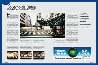 40 Maria Maria 41
Casos da Maria
B
asta a ocorrência de um
caso de febre aftosa para
que toda uma região seja
penalizada com enormes
prejuízos aos pecuaristas e à econo-
mia dos Estados produtores e ex-
portadores de animais, carne, leite e
produtos derivados.
Em 2001, a Bahia obteve a Cer-
tiﬁcação de Zona Livre da Aftosa
com Vacinação. Dois anos mais tar-
de, o índice de vacinação no Estado
chegou a 93% do rebanho.
Entretanto, era necessária a
imunização regular de todo o re-
banho. Uma tarefa difícil, especial-
mente a de superar as resistências
dos pequenos produtores, que não
tinham a cultura da vacinação, di-
nheiro para comprar as vacinas nem
eram alcançados e sensibilizados
pela comunicação.
Quando, em 2004, a Maria
assumiu as campanhas de vacina-
ção, uma nova estratégia foi esta-
belecida. “A gente percebeu que
boa parte dos produtores rurais
está nos grandes centros, e não
estão na zona rural. E são eles que
dão o tom da vacinação. Quando
o grande produtor está envolvido,
ele inﬂuencia o pequeno e médio,
vizinhos da sua propriedade”, con-
ta João Silva.
Essa constatação gerou a
ideia de fazer um filme de TV com
bois parando uma grande avenida
da cidade. “Fizemos a boiada pas-
sar exatamente na faixa de pedes-
tres. Os carros paravam e o sinal
Governo da Bahia
Contra a febre aftosa, os bois invadem a cidade.
40 Maria Maria 41
destres, reconhecida por eles como
um mata-burro.
Apesar de toda a diﬁculdade, o
ﬁlme foi um sucesso.
A campanha foi apoiada num ar-
rojado plano de mídia, com anúncios
nos principais jornais da capital e do
interior, outdoors, busdoors, spots
nas rádios de maior alcance e nas
rádios comunitárias, carros de som,
internet, lembretes em contas de luz
e extratos do Banco do Brasil, carta-
zes e panﬂetos.
O esforço de comunicação ga-
nhou cobertura da imprensa e uniu
todo o mundo rural em torno do
mesmo objetivo.
O acerto na escolha da estraté-
gia ﬁcou evidente logo nos primeiros
resultados. Após a primeira cam-
panha, o índice de vacinação subiu
para 95%. E, apesar da ocorrência
da doença no Mato Grosso do Sul,
a Bahia intensiﬁcou suas campanhas
e manteve os criadores mobilizados,
chegando a 97% de cobertura vaci-
nal em 2007, garantindo a certiﬁca-
ção de Zona Livre da Febre Aftosa.
ficava verde para o boi vacinado”,
explica João.
Para fazer o ﬁlme, dezenas de
bois nelore foram trazidos de Feira
de Santana para Salvador e foi ne-
cessário construir um curral em ple-
no bairro do comércio, para que os
bois pudessem descansar.
“A Maria
mostrou que
competência
e criatividade
é o que faz a
diferença
num mercado
tão competitivo”.
Pedro Barbosa – Ex-Secretário
da Agricultura da Bahia.
A produção teve ainda que, li-
teralmente, enxugar o asfalto por
conta da chuva e “convencer” os
animais a passarem pela faixa de pe-
©
OutdoorFIlme 30’
Making-of da ﬁlmagem
 
