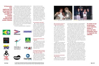 56 Maria Maria 57
Embora sejam os maiores mercados do país, eu não
acho que Brasília e São Paulo sejam mercados satu-
rados – ainda mais se considerarmos que, segundo a
The Economist, o Brasil vai ser uma das cinco maiores
economias do mundo em poucas décadas. Estamos
levando para Brasília e São Paulo uma coisa que não
existe, que é uma nova visão de se fazer comunicação.
Quando ﬁzemos a Maria é porque não acreditá-
vamos no formato das agências de propaganda que
existiam na época. E continuo hoje aﬁrmando, que
o formato das agências de propaganda tem que se
modiﬁcar. Esses formatos tradicionais estão falidos. O
cliente precisa é de estratégia, bom conceito e capaci-
dade operacional para produzir o que for feito. E você
pode ter tudo isso sem ter estruturas gigantescas que
onerem os seus custos. Acho que essa é a tendência
da comunicação no mundo.
Se você é um grande anunciante, um gerente de
marca, se você é uma marca
nacional, eu proponho um desaﬁo:
vamos reduzir entre 10% a 20% do
seu investimento em propaganda
durante um determinado período.
Eu lhe garanto um acréscimo nos
seus resultados de venda e que, de-
pois de um ano ou dois de trabalho,
poderemos fazer uma pesquisa que
comprovarar o valor agregado a sua
marca. Vender mais, com menor
custo, e ter a sua marca no coração
do consumidor é o desaﬁo.
Por que Brasília e São Paulo?
JS - A intenção é disponibilizar
para todo o Brasil, através destes
escritórios, a nossa experiência de
30 anos de atividade e o que a Ma-
ria vem fazendo há 15 anos. Quan-
do a Maria nasceu, a idéia era criar
três Marias: na Bahia, em São Paulo
e em Nova York. Mas quis o destino
que para chegar lá começássemos
por Brasília. Estamos identiﬁcando
parcerias para levar a Maria para
onde possamos contribuir.
O que você espera desses dois
mercados?
JS - Gostaria de ter como desa-
ﬁo um grande anunciante nacional,
qualquer um, de qualquer área,
seja de varejo, produto ou serviço.
Anote aí: depois que eles conhe-
cerem a Maria vão crescer com
investimento menor.
Se tivesse que fazer um anúncio
para a Maria, em Brasília ou São
Paulo, qual seria o título?
JS - Procura-se empresário que
queira transformar sua marca/produto
ou serviço, em grande sucesso de
vendas, investindo menos do que in-
veste hoje. Ou: Quem conﬁa na Maria
tem mais chance de sucesso.
Mas anunciantes nacionais só
querem grandes agências...
JS - Os anunciantes sabem
que no mercado competitivo
como o atual, é preciso ter um
bom produto com o melhor pre-
ço, senão perde para a concor-
rência. Já há algum tempo, os
anunciantes vêm se recusando
a pagar a conta que as grandes
agências sempre tiveram, com
estruturas gigantescas e um mon-
te de executivos que na maioria
das vezes não acrescentarão
nada à sua comunicação, além
do “show off”.
A saída é ter uma empresa com
experiência, tesão e que de fato
trabalhe para o negócio do cliente. A
equação é simples: vende-se mais;
paga-se menos e tem a sua marca
melhor identiﬁcada com o seu pú-
blico alvo. O trabalho da Arizona no
mercado de São Paulo, já indica que
o modelo de agência atual está com
seus dias contados.
Isso vale para a comunicação
governamental?
JS - Principalmente. Até porque
acreditamos que a comunicação
é um instrumento transformador
Destaque | João recebe o prêmio Proﬁssionais do Ano Premiação | refrigerante Fricote no Top de Marketing
e que pode e deve ser tratado com responsabilidade
pelos publicitários, empresários e gestores públicos.
Tenho viajado bastante pelo país e o que tenho
percebido é que a maioria dos gestores utiliza muito
mal a comunicação porque esquece que o objeti-
vo principal é informar a população dos serviços
que ela dispõe. Um novo hospital, por exemplo,
quando inaugurado, deveria ter como prioridade
informar à população sobre o serviço, onde fica,
quantos leitos, procedimentos executados etc...
Isso é comunicação social, mas não é o que se vê
por aí. Especialmente aqui na Bahia onde o governo
gasta em publicidade para dizer apenas que fez x
hospitais. Qual o ganho que a população tem desta
informação? Isso me parece mais um desserviço do
que comunicação social.
Do mesmo jeito, quando se fala do patrimônio
público aqui no Brasil, tenta-se transferir para o cida-
dão o estado depredado dos equipamentos. Repare:
quando alguém diz que o baiano faz xixi na porta de
um prédio, no Pelourinho, os governantes vêm logo
com um: “Povo mal educado, sem educação, etc...”
quando o correto seria dizer o seguinte: precisamos
informar a população da importância deste patrimônio
histórico, origem, data, quem morou, o que aconteceu
naquele local, ou seja, precisa promover a educação
patrimonial... Tenho certeza que depois disso, a popu-
lação terá consciência que se trata de verdadeiro te-
souro de nossa história e ninguém fará xixi na porta da
Casa de Rui Barbosa. E isso vale para todo o Brasil.
O governante que sacar isso estará prestando um ver-
dadeiro serviço à população através da comunicação
A saída é ter
empresas
com talento,
tesão e
que de fato
trabalhe para
o negócio do
cliente.
O formato
das
agências de
propaganda
tem que se
modiﬁcar.
Esses
formatos
tradicionais
estão falidos
8 – Marcas para Torneio Nacional de Snooker, Promoexport, Shopping Iguatemi de Salvador, Bloco Ca-
maleão, Prefeitura de Salvador, Escola Contemporânea de Dança, Amazonas Shopping Center, Minas
Shopping, Restaurante Casa da Dinha, Restaurante Alaíde do Feijão, Hospital Oftalmológico DayHORC.
8
 