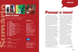 4 Maria Maria 5
Sumário Editorial
O sucesso de tudo o que ﬁzemos
nestes 15 anos de Maria só foi possível
graças a combinação de três ingredientes
fundamentais: conﬁança, tesão e trabalho.
Foram muitas marcas, inúmeras campanhas
e ações de comunicação que ﬁcaram na
cabeça dos cidadãos brasileiros. Isso
porque acreditamos que a peça publicitária
pode e deve fazer mais do que vender.
A comunicação tem que fazer pensar. E
pensar o novo.
Há 15 anos, colocávamos em outdoor de
pós graduação da Ufba um ator negro, algo
visto como estranho na época, apesar de
a Bahia ser o estado mais negro do Brasil.
Estranho porque todas as instituições de
ensino só utilizavam na sua comunicação, até
então, modelos loiros, de olhos azuis, usando
lap tops em cenários europeus. A Maria
ajudou a levar para as ruas a cara da Bahia.
Hoje, quando vemos na publicidade baiana a
cor da cultura local, nos orgulhamos muito de
poder ter contribuído para isso.
Nos orgulhamos também de ter feito
a campanha: Não deixe o Abrigo D.
Pedro II morrer de velho. Exatamente
porque acreditamos que pensar o novo é
também cuidar e valorizar a sabedoria e a
experiência dos mais antigos. É trabalhar
para a cidadania, a favor do respeito pelas
mais diferentes formas de pensamento e
em prol da igualdade social.
A primeira edição da revista Maria – que
a partir de agora torna-se uma publicação
anual - tem o propósito de reaﬁrmar esses
princípios e comemorar uma trajetória que,
acreditamos, vitoriosa. Uma vitória que é de
todos: chegamos até aqui graças ao talento
e cooperação de clientes, fornecedores
e, claro, de nossos colaboradores. Sem
a dedicação, postura ﬁrme e serena de
pessoas como Jussara e Vicente, a Maria
não seria a mesma Maria.
É uma edição que reúne parceiros de
muitos tempos, como Mano, Raimundo
Lima, Vicente Cecim, Valéria, Lariú, Lage,
Nildão e Cau. Que abre espaço para a arte
de fotógrafos especiais, como Adenor,
Almir, David, Guerra, Gerusa, Pedro e
Ricardo. E que destaca os novos amigos
que a Maria fez e passou a admirar, como
Jorge Ferreira e Marcus Hadade, dois
empresários de sucesso.
A impressão em papel reciclado é uma
opção coerente com o compromisso
socioambiental que a Maria defende e
recomenda a todos os seus clientes.
A revista é também uma maneira de
preservar a nossa memória. Aﬁnal, como já
disse Mãe Stella: “O que não se registra o
vento leva!” E se ela nos dá a sua benção
é porque estamos no caminho certo. Que
venham novos marcos na trajetória da Maria!
João Silva
Sócio-presidente da Maria
Pensar o novo!8 58 66
Maria 15 Anos
Maria Comunicação festeja 15 anos esbanjando
vitalidade, conquistando novos clientes,
ampliando a sua ação no país Pág. 8
5 Editorial
16 Aspas
20 Tecnologia Mudança de Cultura
24 Casos da Maria Jacques Janine
26 Pensar o novo! Maria, sai da lata!
30 Empreendedorismo No ritmo do berimbau
36 Perﬁl Jorge Ferreira
40 Casos da Maria Governo da Bahia
42 Pensar o novo! O Brasil mestiço
68 Pensar o novo! Brasil na muxima de Angola
70 Cultura Vida ao cinema baiano
74 Casos da Maria Abrigo D. Pedro II
82 Casos da Maria Teatro Vila Velha
84 Causo De como Val desasnou
86 Tabuleiro da Maria
88 Crônica Zig-zag
90 Humor Nildão
46 João Silva
O fundador da Maria conta a história de muitos
anos de sucesso e quase 1.000 marcas.
62 Maragojipe
O carnaval da pequena cidade baiana
é patrimônio imaterial da Bahia.
76 Juca Ferreira
O ministro da Cultura do Brasil
defende uma agenda pró-ativa.
Expediente
Publicação anual da Maria Comunicação.
Edição | Antônio Moreno e Iuri Rubim
Textos | Graça Filadelfo, Iuri Rubim
e Antonio Moreno
Produção | Laís Furtado
Revisão | Érica Silva
Fotograﬁa | Almir Bindilatti, Di Souto, Jr Major,
Ricardo Prado e Graça Filadelfo
Capa | Tela de Ed Ribeiro
Ilustração | Cau Gomez
Design Editorial | Alan Alves e Daniedson Rios
Colaboradores | Emmanuel Publio Dias,
Valéria Torres, Raimundo Lima, Nivaldo Lariú e
Vicente Cecim (Textos) | Maria Geruza, David
Glat, Adenor Gondim, Sérgio Guerra e Pedro
Meirelles (Fotos) | Lage* e Nildão (Ilustração)
Impressão | Gráﬁca Santa Bárbara
Os artigos assinados são de inteira
responsabilidade de seus autores, não
reﬂetindo necessariamente a opinião da revista.
* In Memoriam
Salvador/BA – Av. Tancredo Neves, 3343 –
Torre A – 11º andar – 71 3341-0520
Brasília/DF – SRTVS Quadra 701 – Bloco O,
nº 110 – 1º andar – 61 3223-9996
São Paulo/ SP – Rua Funchal, 418 – 35º andar
– Vila Olímpia – 11 3521-7307
www.mariacomunicacao.com.br
maria@mariacomunicacao.com.br
 