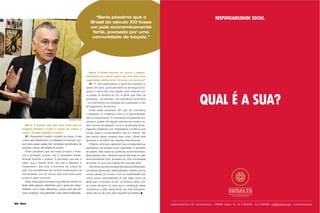 80 Maria
Maria: E quando elas têm essa visão elas se
obrigam também a beber a noção de cultura e
como o Estado trabalha a cultura.
JF - Exatamente. Amplia o conceito de cultura. O vale
cultura está despertando um interesse monstruoso, por-
que todos esses países têm condições semelhantes de
exclusão cultural, diﬁculdade de acesso.
Então percebem que não basta produzir e finan-
ciar a produção cultural, mas é necessário parale-
lamente financiar o acesso. E percebem que isso é
viável, que o Estado pode, que não é despesa, é
investimento. Que roda a economia da cultura do
país, cria possibilidade dos artistas sobreviverem da
sua atividade, cria um vínculo mais forte entre quem
produz e quem consome.
Então todos esses processos que estamos vivendo no
Brasil estão gerando referências que a gente tem dispo-
nibilizado com a maior delicadeza, porque cada país tem
suas condições, suas realidades, suas institucionalidades.
Maria: O Brasil assume um pouco a respon-
sabilidade por outros países que não têm tanta
capacidade institucional, técnica e de recursos?
JF - É, sem paternalismo, a gente tem ajudado os
países africanos, particularmente os de língua portu-
guesa, e temos tido uma relação muito fraternal com
os países da América do Sul. A gente quer fazer da
assimetria – de tamanho, de importância econômica
– um instrumento de ampliação da cooperação, e não
de hegemonia, de domínio.
Então esses processos têm que ser voluntários
e baseados na confiança mútua e na generosidade,
não na mesquinharia. É importante compreender isso
porque o padrão de relação internacional tende a re-
petir os erros do passado. Eu já vi, já participei de de-
legações brasileiras com empresários e políticos que
muitas vezes o comportamento não é o melhor, não
está dentro desse contexto para onde o Brasil está
tendendo a se definir nas relações internacionais.
Portanto, acho que a gente tem que compreender que
precisamos nos preparar para a grandeza. A grandeza
de espírito. Não basta ser poderoso economicamente.
Seria péssimo que o Brasil do século XXI fosse um país
economicamente forte, povoado por uma comunidade
de boçais. Eu acho que a gente tem que fugir disso.
Nós temos que ser povoados de pessoas soﬁsticadas,
complexas, generosas, espiritualizadas, afetivas com as
outras culturas do mundo e com as necessidades dos
outros povos, principalmente os que estão juntos da
gente aqui na América do Sul, na América Latina, com
os irmãos africanos. Eu acho que a constituição dessa
consciência é parte desse Brasil que está emergindo,
senão não vai dar certo essa experiência brasileira.
“Seria péssimo que o
Brasil do século XXI fosse
um país economicamente
forte, povoado por uma
comunidade de boçais.”
© RICARDO PRADO
 