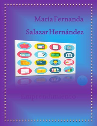 MaríaFernanda
SalazarHernández
Emprendimiento
 