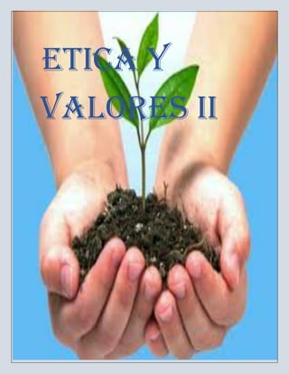 14
etica Y
VALORES II
 