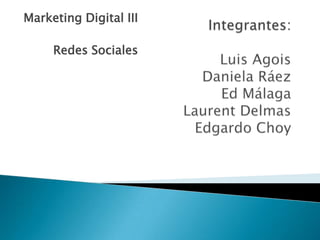 Marketing Digital III

     Redes Sociales
 
