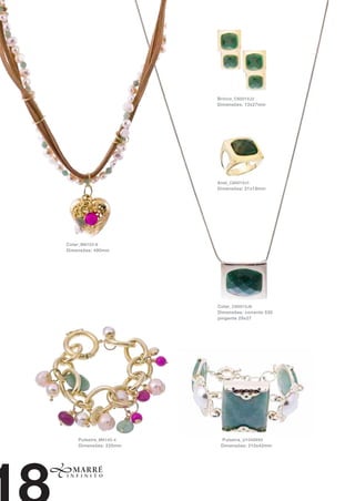Brinco_ C6001VJ2
                        Dimensões: 13x27mm




                        Anel_ C6001VJ1
                        Dimensões: 21x19mm




Colar_ M6103-6
Dimensões: 490mm




                        Colar_ C6001VJ6
                        Dimensões: corrente 530
                        pingente 29x27




    Pulseira_ M6105-4    Pulseira_ U10469X0
    Dimensões: 220mm     Dimensões: 210x42mm
 