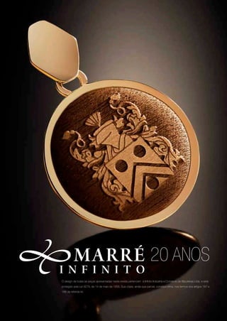 O design de todas as peças apresentadas nesta revista pertencem à Infinito Indústria e Comércio de Bijouterias Ltda. e está
protegido pela Lei 9279, de 14 de maio de 1956. Sua cópia, ainda que parcial, constitui crime, nos termos dos artigos 187 e
188 da referida lei.
 