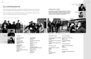 CHILE
Universidad de Valparaíso
Carrera de Cine
Estudiantes
Directivos y Profesores
Universidad del Mar
Escuela de Comunicación
Estudiantes
Director de Escuela
Universidad Mayor
SedeTemuco
Esc. Comunicación audiovisual
Estudiantes
Profesor y Directivo
Escuela Nórdica de Cine Documental
Estudiantes
Profesor
Universidad ARCIS
Escuela de Cine
Estudiantes
Universidad Vicente Pérez Rosales
Estudiantes
Escuela de Cine de Chile
Estudiantes
Instituto ARCOS
Estudiantes
Universidad de los Lagos,
Carrera Cine,TV y video, Puerto Montt
Director de Escuela
DUOC Viña del Mar
Estudiantes
DUOC Santiago
Estudiantes
ARGENTINA
Centro de Investigación Cinematográfica
C.I.C. Buenos Aires
Estudiantes
Escuela Regional de video de Cuyo, Mendoza.
Estudiantes
Universidad de Quilmes, ciudad de Quilmes.
Estudiantes
PARAGUAY
Universidad Autónoma de Asunción,
Asunción
Estudiantes
IPAC
Estudiantes
Universidad del Pacífico
Estudiantes
COLOMBIA
Universidad Nacional de Colombia,
Bogotá
Director de Escuela
Escuela Black María, Bogotá
Estudiantes
VENEZUELA
VIART Festival de Video Universitario,
Caracas
Representante
MEXICO
Universidad de Colima, Ciudad de Colima
Estudiantes
La convocatoria
Para la Producción de ELEC 2005 se implementó una amplia red de contactos con diferentes
instituciones ligadas directa e indirectamente a la enseñanza del Cine en nuestro continente.
Entre otras, asistieron nueve Instituciones extranjeras y siete instituciones nacionales totali-
zando unos 300 participantes entre estudiantes y profesores.
Estudiantes Escuela Regional deVideo de Cuyo, Mendoza,Argentina.
Estudiantes de México,Argentina y Paraguay en travesías por la ciudad.
Cristián Galeano,
IPAC Paraguay
Sinahí Ramírez,
Univ. de Colima,
México
Lourdes Gamarrra,
Univ.Autónoma de Asunción,
Paraguay
Marco Gauto,
IPAC Paraguay
Estudiantes Escuela de Comunicación Audiovisual, Universidad Mayor deTemuco y Estudiantes Universidad del Pacífico, Paraguay visitanValparaíso.
TRAVESÍAS POR LA CIUDAD
Otra actividad que se desarrolló, fueron las travesías por la ciudad de
Valparaíso, donde participaron los estudiantes extranjeros y de otras re-
giones de Chile como deTemuco. El Recorrido que se hizo fue el Ascen-
sor Monjas,laAvenidaAlemania,la Casa Museo La Sebastiana,el Museo a
Cielo Abierto en el Cerro Bellavista y la Plazuela Ecuador.
06 r e v i s t a + c i n e 07r e v i s t a + c i n e
 