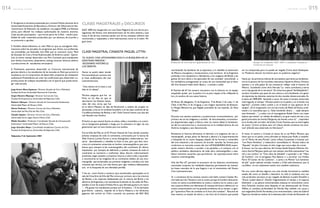 4. Acogemos la iniciativa presentada por LorenzoVilches,docente de la
Universidad Autónoma de Barcelona y Director del Observatorio Ibe-
roamericano de Televisión, de establecer una página WEB, una Ventana
activa, para difundir los trabajos audiovisuales de nuestros alumnos.
Cada escuela participante – que forme parte de la Red – tendrá posi-
bilidad de subir materiales producidos por sus alumnos, de acuerdo a
un protocolo a aprobar.
5.También desarrollaremos un sitio Web en que se entregarán infor-
maciones sobre las escuelas, los programas que ofrece, sus profesores,
sus actividades, sus festivales. Una Web que se conocerá como “Red
de Escuelas de Cine y Artes Audiovisuales de América Latina”. Quere-
mos al mismo tiempo desarrollar una Film Comisión para estudiantes,
que ofrezca locaciones, alojamiento, casting, recursos técnicos abierto
a producciones de estudiantes extranjeros.
6. Finalmente, queremos desarrollar un Concurso internacional de
guiones abierta a los estudiantes de las escuelas en Red, que premie la
excelencia con el compromiso de desarrollar proyectos de realización
audiovisual. Pretendemos así crear las condiciones para desarrollar co-
producciones de trabajos estudiantiles con el aporte que pueda entre-
gar cada escuela.
Jorge Arturo Mora Espinosa / Director Escuela de Cine y Televisión,
Facultad de Artes, Universidad Nacional de Colombia
Sergio Navarro Mayorga / Director Carrera de Cine,
Facultad de Arquitectura, Universidad deValparaíso, Chile.
Roberto Obreque / Director Escuela de Comunicación Audiovisual,
Universidad Mayor de Temuco, Chile.
HéctorTockman / Director Carrera de Cine y Televisión,
Universidad del Mar,Viña del Mar, Chile.
Claudio Sapiain / Director Carrera de Cine y Televisión,
Universidad de los Lagos, Puerto Montt, Chile.
Waldo González / Productor Coordinador Escuela de Comunicación
Audiovisual / Universidad Mayor de Temuco, Chile.
Jorge González Moya / Coordinador Académico, Carrera de Cine,
Facultad de Arquitectura, Universidad deValparaíso, Chile.
Valparaíso, 9 de Septiembre 2005
CLASES MAGISTRALES y DISCURSOS
ELEC 2005 fue inaugurado con una Clase Magistral de uno de los pro-
tagonistas del Nuevo cine latinoamericano de los años sesenta y que
hasta el día de hoy continúa siendo uno de los cineastas chilenos más
reconocidos y respetados a nivel internacional, como es el señor Mi-
guel Littin.
CLASE MAGISTRAL CINEASTA MIGUEL LITTIN
“EL NUEVO CINE LATINOAMERICANO A LA BÚSQUEDA DE LA
IDENTIDAD PERDIDA.”
-ESCENARIO HISTORICO;
LOS SESENTA.
Nunca se podrá saber donde
fue escuchada por primera vez
la frase emblemática del cine
Latinoamericano.
“Una cámara en la mano y una
idea en la cabeza”.
Muchos aseguran que fue en
Paris, en los días en que se
decretaron los Estados Gene-
rales del cine, otros, que fue
en la Sierra Maestra en días de Revolución y sueños de utopías no
alcanzadas,o fue en el nordeste brasileño o en las altas cumbres de las
CordillerasAndinas de Bolivia,o del Chile Central,frente a las olas del
mal llamado mar Pacifico.
El hecho es que resonó fuerte en selvas, calles y montañas y se convir-
tió en fotogramas grabados a fuego por la voluntad y el vigor de una
generación, que no tuvo limites para sus sueños.
Fue enViña del Mar, en el 67, Primer Festival de Cine, donde reunidos
jóvenes cineastas de todo el continente, convocados por la fuerza de
Aldo Francia, Luchita Ferrari y otros distinguidos colaboradores; lan-
zaron desordenados y rebeldes la frase al aire, para que ésta reco-
rriera el continente convertida en hechos cinematográficos, que cam-
biaron para siempre la faz cinematográfica del continente. En efecto,
impulsados por tiempos de definición y cambio, cineastas de todo el
continente se reunieron a confrontar ideas, discutir ardorosamente
presentes, negar pasados y proyectar futuros y sobre todo, a aprender
a reconocerse en las imágenes de un continente inédito, de una cine-
matografía que proyectaba sus primeras imágenes y sonidos, con más
voluntad que técnica, con más fuerza que rigor estético, balbuseantes
aún, en la búsqueda de una identidad perdida.
Y fue así como frente a nuestros ojos asombrados, apretujados en la
sala del CineArte deViña del Mar,vimos por primera vez a los mineros
de Bolivia, a las mayorías desbastadas por la miseria del Brasil, a los
alfareros deArgentina,a los estudiantes luchando en las calles de Mon-
tevideo al son de nuestraVioleta Parra, que afirmaba guitarra en mano:
“…Me gustan los estudiantes porque son la levadura...”A los barbados
guerrilleros cubanos, bajando de la Sierra Maestra, a los diminutos
gigantes del carbón en Chile cruzando los puentes del BIO BIO,
enarbolando las banderas de la esperanza y la rebeldía; el testimonio
de México, insurgente y revolucionario, a los hacheros de la Argentina
profunda, a los campesinos y labradores, a los cangazos del Brasil, a las
gentes de otro oficio, a los ignorados de una sociedad neocolonial , a
los verdaderos protagonistas en suma, de una humanidad que al decir
del Che Guevara había dicho Basta y a echado a andar.
El Festival del 67 fue nuestro encuentro con la historia, en un espejo
empañado quizás por la pasión y la ira, pero espejo al fin, reflejando la
luz y la sombra de una nueva historia.
55 filmes, 46 delegados, 15 de Argentina, 9 de Brasil, 2 de cuba, 11 de
Chile, 4 del Perú, 4 de Uruguay y una insigne represente de Venezue-
la, Margot Benacerrat, que llegaba precedida de una leyenda...Su filme
“Araya”.
Durante una semana asistimos a proyecciones, reconociéndonos por
primera vez en las imágenes y sonidos de documentales, cortometra-
jes, largometrajes, negro y blanco, color ¡lo mismo daba!, lo fundamen-
tal allí, era encontrarnos y reconocernos en la realidad diversa de una
América incógnita y aún desconocida.
Revisamos la historia, afirmamos el derecho a la exigencia de una ci-
nematografía propia, plena de libertad y abierta a la experimentación
y búsqueda de un nuevo lenguaje, alejado de las formas y contenidos
del cine industrial y de consumo. Se acordó estudiar las formas para
conformar un mercado común del cine LATINOAMERICANO, expre-
sando nuestro derecho a acceder a las pantallas y al contacto con el
público; verdadero destinatario de toda obra cinematográfica y esta-
blecer asimismo acuerdos, que permitieran las coproducciones entre
nuestras cinematografías.
Viña del Mar 67’ permitió el encuentro de los distintos movimientos
nacionales; conjuntar las realidades dispersas, permitiendo así, instituir
las líneas centrales de lo que llegaría a ser el movimiento del Nuevo
Cine Latinoamericano.
Ya a comienzos de los sesenta, nuestro más bello cometa Clauber Ro-
cha había escrito:“Nuestro cine es nuevo porque el hombre latinoame-
ricano es nuevo, la problemática es nueva y nuestra luz es nueva y por
eso, nuestros filmes son diferentes. El cineasta del futuro deberá ser un
artista comprometido con los grandes problemas de su tiempo -y agre-
gó-“queremos Films de combate en la hora del combate”. Resumía de
esta manera, un estado de ánimo y una hora de la historia, que puede
ser no compartida, pero no puede ser negada. Como decía Shakespea-
re:“Podemos discutir los hechos pero no podemos negarlos”.
Nacía así, los primeros indicios de una estética que tenía sus fundamen-
tos en la pintura de los muralista mexicanos: Siqueiros, Rivera, Orozco,
quienes a un sólo golpe de ojo intentaron reflejar toda la historia de
México, hundiendo como diría Neruda:“La mano turbulenta y tierna
en lo más genital de lo terrestre”.En el barroco genial“delAleijadinho”,
escultor brasileño que pasó de una cultura a otra fundiendo con genio
de alquimista las distintas materias de dos mundos desencontrados. En
la épica de NERUDA llamando a nacer de nuevo al esclavo enterrado,
interrogando al tiempo:“¿Pusiste piedra en la piedra y en el fondo una
lagrima?”, ¿Carbón sobre carbón y en el fondo el rojo goteron de la
sangre?...En la trasgresión,con voz de trueno de Pablo de Rocka,orde-
nando a la naturaleza que si...“Está Lloviendo afuera … ojalá siempre
este lloviendo…”; a soñar con el nicaragüense Rubén Darío con reyes
lejanos que tenían” un rebaño de elefante y un gran manto de tisú y una
gentil princesita tan bonita Margarita, tan bonita como tú”…inspirados
en la lucidez del corredor de fondo,Carlos Fuentes,que se interrogaba
de nuevo “¿Cómo se llama este río? ¿Hacia donde conducen los cami-
nos? ¿Dónde esta enterrado mi Hermano?”.
A iniciar el camino a Comala en busca de un tal Pedro Páramo, que
dicen que es mi padre, como afirmaba en llamas Juan Rulfo, a restable-
cer el” Reino de este Mundo”, junto a Alejo Carpentier, a transitar por
“Los Pasos Perdidos” y redescubrir maravillados el Paraíso lúdico de
“Rayuela” de Julio Cortazar, el niño mago que nunca dejo de crecer.
A buscar con los ojos abiertos del cíclope desde Esquilo, Sófocles, Ho-
mero,García Márquez,quién por ese tiempo rescribía nuevamente“Las
mil y una noches” en “Cien años de Soledad” o aprender a ser “Hijos
de hombre”, con el paraguayo Roa Bastos, o a escuchar con Violeta
Parra “El Cantar de los Cantares”, o junto a la Mistral “Los lamentos
de Job”, quien además enviaba recados a Chile advirtiéndonos que la
cordillera no era solamente madre, sino también madrastra.
No era, como afirman algunos, una sola mirada horizontal, la realidad
estaba allí, como un desafío a descubrir no sólo lo evidente, sino sus
más profundos secretos; el ojo rasgado de Buñuel, el padre Rosellini y
“Roma ciudad abierta”, Pasolini fragmentando el tiempo y el espacio,
Eisenstein y sus planos monumentales, estatuas en movimiento como
diría Tarkovski muchos años después; el ojo desmesurado de Orson
Welles, la cotidiana profundidad de Nicolás Ray, rebelde con causa y
aún negándolo;Emilio Fernández y los monumentales cielos de Gabriel
Figueroa, herederos ambos de la desmesurada mirada de Eisenstein de
Realización de work shop de equipamientos de cine. Entrega de certificados ELEC 2005 a estudiantes extranjeros,
Ceremonia de Clausura.
014 r e v i s t a + c i n e 015r e v i s t a + c i n e
 