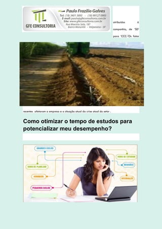 atribuídos à
companhia, de ‘SD’
para ‘CCC-'Os fatos
recentes afetaram a empresa e a situação atual da crise atual do setor .
Como otimizar o tempo de estudos para
potencializar meu desempenho?
 