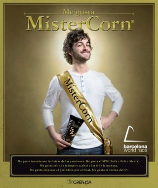 Me gusta inventarme las letras de las canciones. Me gusta el SPM (Sofá + Peli + Manta).
               Me gusta salir de tranqui y acabar a las 6 de la mañana.
        Me gusta empezar el periódico por el final. Me gusta la vecina del 5º.
 