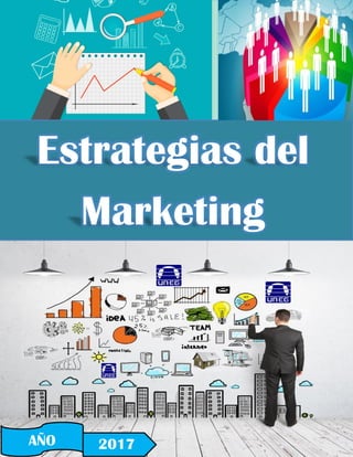 elrincondelacalle4
[Escriba el nombre de la compañía]
27
Estrategias del
Marketing
AÑO 2017
 