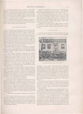 REVISTA MODER A. 21 9
uão se submetterem cegamante á suas  ontade . A orte d'estas
companhias é desde já de tal modo previ ta que os accioni tas,
perfeitamente ao facto do que os espera, vendem n:este momento
os seus titulos, que John RocKefeller compra por baixO preço e que
terão, antes do fim do anno, attingido a cotação antiga. Em Wall
Street, não se calcula em menos de 50 milhões o lucro que o Rei
do Petroleo vae real isar com esta. operação:
Foi em condições identicas que elle comprou, por meno da
decima parte do seu valor as minas de ferro do Lago Superior e as
de Cuba. Fez outrotanto com as minas de chumbo e com as acções
de certos bancos, que hoje estão á mercê d'elle.
CINCO MILHÕES DE ORDE 'ADO
Parece ns entanto que tudo acaba por aborrecer pois que o Rei
do Petroleo manifesta emfim velleidades de repouso. Elle está fati-
gado deste acaparamento continuo de de milhões, fatigado da in-
ce sante contensão d'espirito á qual o condemnam as suas innu-
meras emprezas, fatigado talvez tambem dos odios levantados em
torno de si pelas suas crueldades e pela sua rapacidade. Tambern,
como Tircis, sonha com reforma e busca com empenho, um homem
seguro sobre quem descarregar o fardo dos seus negocioso Mas não
se procura illudir pois que sabe que um homem como elle é de
difficil substituição. E acaba de annunciar que dará um salarzo
mmual de â1tCO 17lz'lhões ao phenix incomparavel que queira con-
sentir, no futmo, em pensar e operar por elle.
Esta noticia causou) como bem se comprehende, uma grande
sensação. A maior parte d'aquelles que conheciam John Rocke-
feller, recusavam-se a acreditar. Todavia, esta lassitude transpirou
n'um discurso dirigido pelo Rei do Petroleo aos mancebos da egreja
da Quinta Avenida.
- O que chamam triumphar? perguntava elle. Ganhar
dinheiro? Mas isto é bem um successo? O homem mais rico que
eu conheço não tem senão dinheiro. Se hoje tivesse de escolher,
eu preferiria nada possuir ou pouca coisa e ter um fim na vida.
Nessa noite no Club a expressão de fadiga e tristeza de John
Rockefeller chocou toda a gente. N'um momento foi rodeado. Era
então verdade? Procurava o Rei do Petroleo deixar os negocios,
desembaraçar o seu cerebro das mil e uma preocupações absor-
ventes das quaes era a presa desde ha tanto tempo? El1e re pondeu
affirmativamente e com a maior energia.
- Sim, eu procuro um homem para 'me substituir. Encontral-
o-hei? Cinco milhões é uma grossa somma e feita para tentar a
energias. E no entanto, não peço o impossivel ! Bastaria conhecer
a fundo a producção do petroleo e os processos de o reffinar. Bem
entendido que seria necessario ter egualmente um conhecimento
aprofundado do caminhos de ferro e da sua administração, estar
ao corrente do ferro empregado industrialmente e das minas de
ferro, saber o valor da propriedade immobiliaria...
- E' tudo? aventurou um dos seus amigos.
- Pouco mais ou menos. No entanto eu exigirei ainda noções
precisas e completas sobre a naYegação a vapor, a direcção e a explo-
ração d'uma companhia de transportes maritimos. A finança preo-
cupa-me menos. Ba taria não ser n'isto inteiramente um novico.
Mas deseiarei que o homem que me substitua saiba na ponta dos
dedos os mysterios da Bolsa e dos mercados de valores. Veem que
apezar de tudo não é difficil como beber o mar. Quereria alem d'i to
que o escolhido fosse d'uma probidade exemplar) d'uma probidade
tal Como eu a comprehendo e não tivesse sombra do que se cha-
mam escrupuloso .
- O que entende por escrupulo ? perguntou o seu interlocu-
tor.
- Eu me explico! Ser-me-hia neces ario uma natureza tão
nobre que os interesses do seu patrão fossem, para esse homem,
como os proprios d'elle, e ao mesmo tempo um caracter tão frio e
tão infiexivel que a ruina d'uma duzia de industria fa endo viver
milhares de famillias, lhe fosse coisa absolutamente indifterente. O
homem que eu escolher será sobrio, industrioso, energico : e será
ao mesmo tempo audacioso.
Conhecerá os homens e far-se-ha aborrecer. aberá diminuir
aos salario fa er ubir o preço. Repou o nunca d canço
nunca, o trabalho ob tinado d'um extremo do al1110 ao ontro.
ada de feria ! Em uma palavra, o que eu busco, é um outro
eu, o que quizer ganhar os cinco milhõe por anno não terá enão
que tomar-me por modelo... Sabem, ajunctou terminando que
alem da Sfandr71'd Oil e de todo o m us outro negocio, tenho
n e te momento 3 000 milllas de caminho de ferro a vigiar... Ah !
e eu achar o que busco !... Darei de boa vontade -00000 franco
ao que me encontrar e te bomem !
E, depois de ter saudado com U1ll olhar circular os membro
do Club que o cercavam, John D. Rockefoller de ceu a cadas
com o seu passo pezado e ganhou a pé o sen palacio da Quinta
Ayenida.
A MARCHA DOS REI
O retrato traçado pelo Rei do Petroleo do homem de nego-
cios tal como elle o comprehende, ennumera bem as qualidade
Casa onde Rockefeller passou a sua infancia.
neces arias - se este egoismo monstruoso póde er tomado por
um conjuncto de qualidades - áquelle que pret ndem triumphar
nos Trusts. Sem ter attingido talvez o ponto culminante por que
ellas se manifestam em John D. Rockefeller, vemol-as evidenciar-
se tambem n'um alto grau na maior prlrte dos actuaes mil1ionarios
de ew-Iork. Os processos empregados por os oulros Reis não
differem em nada ou em bem pouc~ coisa - d aquelle que "imos
de pa ar em revista. O que Rockefeller fez para o caminhos dc
ferro, Henrique O Havemeyer para os assucare ,Andren Carnegie
para o aço, Robert Knight para o algodãO, W. A. Clark para o.
cobre, etc.
No numeros dos mais rapaces entre esta ayes de presa é neces-
sario col1ocar os Reis do As ucar, os irmãos Henrique e Theodoro
Havemeyer, ou pelo menos Henrique, porque seu irmão Theodoro
morreu em 1897, não sem ter representado um papel de primcria
ordem nas operações muitas "ezes contesta'ei que di ficaram a
fortuna da famillia.
Apiedados por alguns capitalistas que elles religio amente esbu-
lharam depois, os irmãos Havemeyer fundaramem I 88 o Sugar-
Tntst. ão passou primeiro de uma especulação sobre os preços.
Por meio de as ucares accaparados, seja nas Antilhas eja no mer-
cados da Europa, o Tntst con eguiu fa er de cer ou subir os preços
á sua fantasia, e os primeiros milhões de dollars foram reali ado
por e ta forma. Mas desde que elles entraram em caixa, o circulo das
operações alargou-se. Em 1 90 a refinação d'assucar mais impol'tante
da America a N01'tlt River Reji1lúzg Compall)') foi puramente e im-
, E' .
pIe mente convidada pelo Tt'ust a fechar as suas portas. pre~l~o
confessar que ella recusou. A operações foram desde então dln-
gidas contra ella. Os eus clientes foram avi adas que o assucar lhe
 