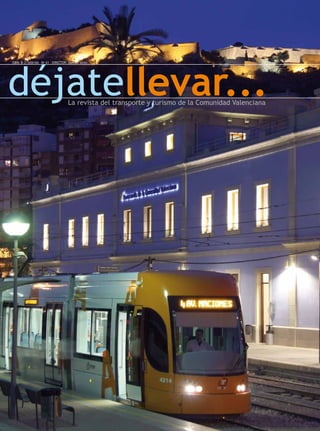 ISBN: B-21509164 · Nº 01 · DIRECTOR: Damián Ucles




                                    La revista del transporte y turismo de la Comunidad Valenciana
 
