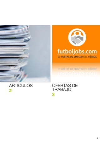 5
ARTÍCULOS
2
OFERTAS DE
TRABAJO
3
 