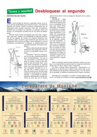 Técnica y seguridad                        Desbloquear al segundo
   SANTIAGO MILLAN TALERO                                              anteriormente dicho, hará su trabajo de liberación de la cuerda
                                                                       al segundo.


   E
                                                                           OPCIÓN B:         Esta
                                                                       segunda opción no dista
          n esta entrega de técnica y seguridad vamos a ver al-        mucho de la anterior, pero
   gunas de las posibilidades que tenemos frente a una caida del       con la comodidad de no
   segundo de cuerda, cuando le estamos asegurando con un              tener que utilizar tantos
   bloqueador como, reverso, reversino, v-twin, etc…en definitiva,     elementos. Primeramen-
   aparatos que al asegurar al segundo y el aparato recibe una         te tendremos la triangu-
   tensión, en condiciones normales nos es muy difícil de desblo-      lación de nuestra reunión,
   quear.                                                              luego pasaremos a em-
       Muchas veces hemos aconsejado que ante todo, “seguri-           plazar los mosquetones
   dad”, pues bien, debido a la complejidad de algunas ubicacio-       correspondientes al blo-
   nes de los seguros de reunión (no siempre tendremos dos             queador y pasar la cuer-
   parabolts o spits) en primer lugar tendremos que hacernos una       da al segundo, pondre-
   composición de la reunión al llegar a dicha ubicación y una vez     mos otro mosquetón (1)
   emplazada, procederemos a preparar el aseguramiento con             algo más arriba y lo uni-
                              garantias absolutas de nuestro com-      remos con el mosquetón
                              pañero.                                  que controla el bloquea-
                                  Hemos seleccionado dos tipos de      dor y la cuerda (2), hare-
                              desbloqueo del asegurador mecáni-        mos otro reenvio superior
                              co que a continuación vamos a ex-        con otro mosquetón (3) y
                              plicar:                                  pasaremos la cuerda di-
                                  OPCIÓN A: Tenemos el bloquea-        rectamente a través de él
                              dor con sus dos mosquetones de se-       viniendo a parar con un
                              guro correspondientes, uno que le        nudo dinámico a nuestro
                              une a la reunión, y el otro por el que   arnés.
                              pasa la cuerda y sobre el que blo-
                              quea en caso de tensión. Bien, pues          Todo lo explicado anteriormente podremos hacerlo una vez
                              este último mosquetón le haremos         que en una pared dichas operaciones las tengamos totalmente
                              pasar una cinta que pasaremos por        claras para no tener ningún susto innecesario.
                              otro mosquetón colocado en un lu-            Por favor, realizad estas operaciones previamente a la
                              gar más alto y vendrá a parar a la       escalada en sí puesto que al repetir varias veces todo el pro-
                              cinta de nuestro arnés. De este modo     ceso tendremos las garantias suficientes para, una vez dentro
                              cuando la cuerda tenga una tensión       de la escalada no dudemos absolutamente ninguna maniobra.
                              elevada y se bloquee el aparato,
                              podremos desbloquearlo cuando ten-          Disfrutad de la escalada y si dudáis o tenéis alguna suge-
                              semos la cinta, que con el reenvio       rencia no dudeis en contactar conmigo. santimillan@teleline.es.




22 Collado Sur - IV Trimestre 2006
 