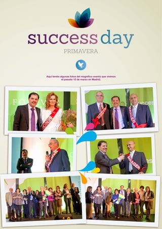 Aquí tenéis algunas fotos del magnífico evento que vivimos
el pasado 15 de marzo en Madrid.
 