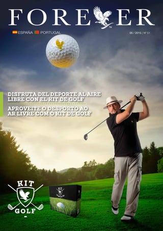 DISFRUTA DEL DEPORTE AL AIRE
LIBRE con el kit de golf
Aproveite o desporto ao
ar livre com o Kit de Golf
05 / 2015 | Nº 51
 
