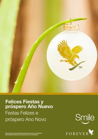 Felices Fiestas y
próspero Año Nuevo
Festas Felizes e
próspero Ano Novo
Esta publicación está destinada exclusivamente para uso profesional
Esta publicação destina-se exclusivamente a uso profissional
 