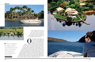 24 Náutica SudeSte Náutica SudeSte 25
do Lago, onde a água já é bem clara.
Só que, em Jaguara, ela é ainda mais
mais, porque, como está sempre em
movimento, não acumula sedimentos. É
uma tremenda surpresa para quem chega
nesta cidadezinha esperando encontrar ape-
nas uma prainha mixuruca e barrenta.
O
utro privilégio do lago Jaguara, que
se estende ao longo do antigo leito do
rio e tem cerca de 35 quilômetros de
extensão (de um lado é São Paulo, do
outro Minas Gerais) é que, justamen-
te por ter a função de nivelar as águas para as turbinas das hi-
drelétricas, ele está sempre cheio. Seu volume de água nunca
baixa, ao contrário, por exemplo, da própria represa de Furnas,
que nestes tempos de estiagem brava, de “Mar de Minas” está qua-
se virando deserto. Para quem tem barco, é garantia de passeios o ano
inteiro. E para quem tem casa na margem do lago, a certeza de que ela
continuará à beira d’água, mesmo que não chova por meses a fio. “Este
lago é abençoado”, diz um dos seus mais antigos frequentadores, o empre-
sário mineiro Ronaldo Vilas Boas, que, quando menino, acompanhou a su-
bida daquelas águas, e hoje, não por acaso, é dono da mais conhecida marca
de lanchas da região, a Luna Boats, com sede na quase vizinha cidade de Ubera-
ba. “Se Furnas é o Mar de Minas, aqui é a Angra do Reis do interior de São Paulo;
muito mais bonito e limpo”, diz. E ele não é o único que pensa assim.
mozartlatorre
Nas margens
do lago, casas
de milhões, que
eles chamam
de “ranchos”.
É a Califórnia
brasileira
rifaina
ranCHos
milionÁrios
Mansões
cinematográficas
dominam as
margens do
lago, cada uma
com o seu píer e
barco na porta.
O programa
preferido dos
frequentadores
de Jaguara é
sair de lancha
para passear nos
“cânions” (abaixo)
mozartlatorre
 