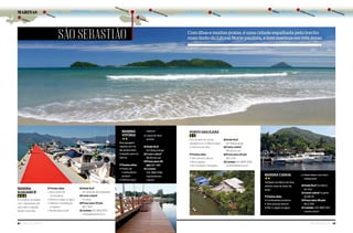 52 Náutica SudeSte Náutica SudeSte 53
MARINA
IGARARECÊ
É a melhor da região,
com capacidade até
para iates e agrada
desde a fachada
MARINA
VITÓRIA
Boa garagem
náutica, em rio
de acesso bem
tranquilo para os
barcos
Pontos altos
l Posto de
combustível
próprio
l Oficina para
reparos
l Canal de fácil
acesso
? Onde fica?
Em Boiçucanga
$ Como cobra?
R$ 65 por pé
$ Preço para 29
pés R$ 1 885
Contato
(12) 3865-1748;
marinavitoria.
com.br
PORTO DAS ILHAS
Fica ao lado de outras
garagens no rio Boiçucanga
e oferece boa área
Pontos altos
l Tem poucos barcos
l Bom espaço
l Rio tranquilo e abrigado
? Onde fica?
Em Boiçucanga
$ Como cobra?
R$ 80 por pé
$ Preço para 29 pés
R$ 2 320
Contato (12) 3865-3239;
portodasilhas.com.br
Pontos altos
l Bom posto de
combustível
l Píeres e vagas na água
l Oferece manutenção
e reparos
l Bonita área social
? Onde fica?
No canal de São Sebastião
$ Como cobra?
Por área
$ Preço para 29 pés
R$ 2 300
Contato (12) 3862-1555;
marinaigararece.com.
MARINA CANOA
Também em Barra do Una,
oferece área de lazer de
hotel
Pontos altos
l Combustível próximo
l Tem poucos barcos
l Píer e vagas na água
l Hotel anexo com bom
restaurante
? Onde fica? Em Barra
do Una
$ Como cobra? A partir
de R$ 70
$ Preço para 29 pés:
R$ 2 030
Contato: (12) 3867-1313;
canoa.com.br
Com ilhas e muitas praias, é uma cidade espalhada pelo trecho
mais lindo do Litoral Norte paulista, e tem marinas em três áreassão seBastião
sãO sebastiãO Caraguatatuba
ubatuba
Paraty
mangaratiba
guarujá
ilhabela
angra dOs reis
bertiOga
marinas
 