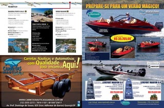 sãO sebastiãO Caraguatatuba
ubatuba
Paraty
mangaratiba
guarujá ilhabela
angra dOs reis
bertiOga
marinas
PIER COSTA VERDE
Pequena garagem, mas com bom
espaço para movimentação dos
barcos
Pontos altos
l Amplo pátio
l Boa rampa
l Tem área social
l Bom preço
? Onde fica? Na praia da Ribeira
$ Como cobra?
A partir de R$ 28 por pé
$ Preço para 29 pés R$ 840
Contato (24) 3377-4307
MARINA PORTO GALO
Está sendo reformada e ficará ampla,
moderna e bem melhor
Pontos altos
l Fica em condomínio, com hotel anexo
l Posto de combustível próprio
l Passa por reforma completa
? Onde fica? No condomínio
Porto Galo
$ Como cobra? Por tamanho de barco
$ Preço para 29 pés R$ 1 385
Contato (24) 3361-4160;
sbmarinas.com.br
WEEK MARINE
Pequena garagem que atende bem às
necessidades dos donos de barcos
Pontos altos
l Rampa para até 50 pés
l Bom serviço de resgate
l Não tem muitos barcos
? Onde fica? Na praia da Ribeira
$ Como cobra? Pelo formato do barco
$ Preço para 29 pés
R$ 1 245
Contato (24) 3368-4727;
weekmarine.com.br
 