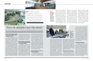 80 Náutica SudeSte
levefort
Náutica SudeSte 81
brica de barcos soldados de
alumínio, no final dos anos
1980, e que fez surgir em Pa-
ggiaro o interesse pelos gran-
des barcos de serviço, ou
workboats. Hoje, graças a es-
tes barcos, a fábrica em Paulí-
nia ganhou uma área exclusi-
va para grandes embarcações,
que são fabricados sob a mar-
ca Icoma. Dali, saem embar-
cações de alumínio de até 60
pés de comprimento, que se
destinam às mais variadas fi-
nalidades — de transporte de
passageiros a coleta de lixo na
água. Para atestar a qualida-
de das embarcações que fabri-
ca e diferenciá-las da concor-
rência, a marca criou um selo
que garante que seus barcos
usam alumínio de liga naval,
tem cinco anos de garantia,
assistência técnica permanen-
te e estão em conformidade
com as Normas da Autoridade
Marítima. A fábrica produz
ainda um inflável com fundo
de alumínio, material, que,
segundo Paggiaro, não tem
igual. “O alumínio é perfeito
para qualquer tipo de barco”,
garante. “Não pesa, não que-
bra, é muito resistente e ainda
é reciclável”, enumera, expli-
cando, em parte, o porquê do
sucesso da marca que hoje vi-
rou quase sinônimo do mate-
rial que emprega.
Para o presidente da Levefort, carlos Paggiaro, não existe material melhor para se construir um
barco, mas ele lamenta que nem todos os fabricantes sigam os mesmos princípios de qualidade
“Barco de alumínio é pra vida inteira”
Por que, na sua opinião, o alumí-
nio é o melhor material para se
construir um barco?
Porque a durabilidade e leveza
do alumínio são incomparáveis. Ele é
leve e permanece inalterado ao longo
do tempo. Até a pintura é meramen-
te decorativa, no caso de um barco de
alumínio. Já a fibra de vidro tem uma
vida útil relativamente curta, além de
deixar o barco mais pesado. Além dis-
so, tem a questão ambiental. O alumí-
nio é 100% reciclável, o que o torna re-
aproveitável, ao contrário da fibra de
vidro. O aço também é, mas corrói. Dá
até para construir outro barco usando
o mesmo material. Se você cansar do
barco que tem, pode derreter e fazer
outro, usando a mesma matéria-prima.
Na nossa fábrica, toda sucata é transfor-
mada em novas chapas de alumínio. O
investimento inicial em um barco de
alumínio pode ser mais alto, mas o seu
custo-benefício também é. Sem falar
que você não precisa pensar em reven-
da, porque quem compra um barco de
alumínio sabe que é pra vida toda.
É por isso que os barcos da Le-
vefort custam significativamen-
te mais que os outros?
Nossos barcos não são caros. Os
outros é que não seguem a nossa qua-
lidade. No nosso negócio, o alumínio
é o principal insumo. E o alumínio
que nós usamos é uma liga naval, com
muitos componentes, além do miné-
rio em si. Quanto melhor a liga, maior
será a resistência do material e, conse-
quentemente, do barco. Nós compra-
mos nossa liga naval de vários forne-
cedores, principalmente do exterior,
porque no Brasil não há muitos produ-
tores desse tipo de alumínio. Aliás, só
tem dois, enquanto que na China há
mais de uma centena deles. E a impor-
tação também encarece o processo.
Aliás, a cadeia produtiva inteira é mui-
to onerosa, em função de outras coisas,
como, por exemplo, o preço da ener-
gia elétrica no Brasil, que é o principal
custo no processo de transformação do
alumínio. Tudo entra na conta final do
custo dos nossos barcos. Mas eles não
custam mais caro. São preços justos,
que refletem o que qualquer bom bar-
co de alumínio deveria custar.
Qual a posição da Levefort no
mercado brasileiro?
Sinceramente, não temos concor-
rentes à altura. Nossos concorrentes
nem sempre usam matéria-prima ade-
quada, a começar pela espessura das
chapas de alumínio e processo constru-
tivo. Já vi cascos que, por fora, são de
alumínio, mas por dentro são de zin-
co! Isso é um desrespeito ao compra-
dor e uma concorrência desleal. Sem
falar que, por causa do regime tributá-
rio, nós pagamos bem mais impostos.
Vou dar um exemplo disso. Com uma
ou duas exceções, todos os outros fa-
bricantes do gênero — e há perto de
100 deles no Brasil! —, estão enqua-
drados no sistema tributário do Sim-
ples Nacional, para empresas de pe-
queno porte, o que já dá uma ideia do
tamanho destas empresas. Já a Levefort
está enquadrada no Lucro Presumido,
para empresas com receita bruta de até
R$ 78 milhões. Ou seja, nós também,
praticamente, não temos limite para
trabalhar, enquanto os outros têm. É
por isso que estamos ampliando nos-
sa faixa de atuação e investindo na fa-
bricação de barcos de trabalho. Somos
uma fábrica de fato. Não um simples
galpão que produz barcos.
Quais os planos da Levefort?
Estamos investindo na constru-
ção de barcos grandes, de serviço, se-
tor que deve crescer bastante nos pró-
ximos anos. Mas não vamos abrir mão
dos cascos menores nem dos bar-
cos para pescadores. Atualmente, fa-
bricamos cerca de 1 500 barcos por
ano, entre todos os tipos e tamanhos.
E, mesmo assim, os personalizamos.
O alumínio permite isso, sem maio-
res problemas. Se tivermos 100 barcos
na fábrica, garanto que um é diferen-
te do outro, de acordo com o pedido
de cada cliente. E, agora, eles já saem
daqui com motor instalado, o que an-
tes era feito pelo revendedor apenas.
É melhor assim. O cliente já recebe o
barco 100% pronto.
Você tem barco próprio?
Não preciso ter, porque sou sem-
pre convidado para andar no dos
clientes, que aproveitam os passeios
para ter uma consultoria gratuita (rin-
do). Acho que sou benquisto no meio
náutico. Mas tenho, sim, um Leve-
fort de 32 pés, em Paraty, que foi fa-
bricado em 1982. Portanto, 32 anos
atrás. E ele está perfeito. Até hoje, só
troquei os motores, o que comprova
bem o que eu sempre digo: barco de
alumínio é pra vida inteira.
O dono, Carlos
Paggiaro, entrou no
ramo de construção
de barcos por acaso.
O que ele queria era
construirgirocópteros
barcos
em sÉrie
Além dos galpões
com diferentes
fases da linha
de produção,
a fábrica de
Paulínia tem um
showroom, com
alguns modelos
de barcos da
marca. Até hoje,
a Levefort já
produziu mais de
340 000 barcos
empresário
consciente
Paggiaro:
“Além de tudo,
o alumínio é
100% reciclável.
Com o material
de um barco
dá até para
construir outro”
fotostarcísioalves
 