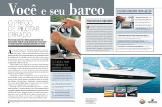 A
motorização é a parte mais diretamente afetada pelo seu jeito de pi-
lotar uma lancha. Por isso, a primeira providência, antes mesmo de
sair com o barco, é deixar o motor funcionando por cerca de cinco
minutos, para fazer o óleo lubrificante aquecer até a temperatura correta
de funcionamento. Na volta, faça o mesmo: pare o barco e deixe o motor
funcionando por outros cinco minutos, em marcha lenta, antes de desligá-
lo. Assim, todo o sistema voltará à temperatura normal de uso, preservando
as propriedades lubrificantes do óleo.
Outro cuidado é com o regime de uso: evite altos e baixos frequentes
na aceleração ou longos trechos feitos em alta rotação, porque isso pode
causar desgaste prematuro de alguns componentes do motor, além de au-
mentar barbaramente o consumo. Mesmo nos motores mais modernos
isso deve ser evitado, porque, por conta do maior número de componentes
eletrônicos, eles são, também, mais sensíveis.
Mas poupar um motor não significa usar o barco o tempo todo em
baixa velocidade. Lanchas, por exemplo, foram feitas para planar. Quando
isso não acontece (ou seja, quando a velocidade fica abaixo do necessário
para o planeio), o casco se arrasta — literalmente — na água, forçando de-
mais o motor, apesar da baixa rotação. O correto é fazer o casco “descolar”
da água de maneira gradual, mas o mais rápido possível.
Para atingir o planeio com mais facilidade, alguns barcos — especial-
mente os menores — necessitam de flapes. Use-os. Eles permitem chegar às
velocidades de planeio e cruzeiro mais rapidamente. Já o trim só deve ser acio-
nado depois que o casco “desgrudar” da água. Do contrário, fará com que a
popa navegue muito enfiada, dificultando o planeio e gerando esforço — e,
consequentemente, desgaste — desnecessário no motor. Que, afinal, é mes-
mo o componente que mais sofre com o jeito com que se pilota um barco.
Você e seu barco
O preçO
de pilOtar
erradO
Se a forma como você pilota sua lancha for um
pouco mais “radical”, pode apostar que a sua conta
na oficina também será. Especialmente no motor
Não engate ou desengate o motor
de maneira ríspida, para frente e para
trás, se a lancha ainda estiver com
bom avanço, porque isso força as
engrenagens da rabeta e pode gerar
danos sérios ao sistema de propulsão.
Execute ações firmes (mas não com
força) nos engates, especialmente no
caso de motores de popa. Mas, se acionar os manetes com suavidade excessiva, as
engrenagens também poderão sofrer desgastes, por falta de precisão nos engates.
Aguarde alguns segundos até que o propulsor pare de girar em
um determinado sentido, para, só então, engatá-lo no sentido oposto. Do
contrário, você forçará as engrenagens do reversor.
Cuidado para não acionar o trim de apenas um motor, quando
operar um barco com dois. Isso sobrecarregará o outro motor e ainda fará o
barco navegar desequilibradamente.
Evite navegar com manetes em posições diferentes quando usar
dois motores ao mesmo tempo. Isso gerará esforços e desgastes diferentes
nos dois motores e complicará também as revisões de manutenção.
1
2
3
Pilotar em velocidade e rotação máxima por
muito tempo é bem prejudicial, porque todo
motor está preparado para funcionar em altas
rotações, mas não por períodos longos. Quando
exigido além do razoável, ele se danifica.
Arrancar rápido demais aumenta o esforço do
motor, porque, antes de colocar o casco em
regime de planeio, ele precisa vencer a resistência
da água. Que não é pouca.
Desacelerar bruscamente é ruim, porque
a redução abrupta da rotação desgasta
componentes do motor e provoca queda
repentina na pressão do óleo lubrificante.
Desacelerar de uma só vez, só em emergências.
fotosshutterstock
Os 3 vícios mais
frequentes e o
que eles causam
Nãoésóomotorquesofre
Uma pilotagem abusiva afeta não só o motor,
mas também o sistema de propulsão, que tem
engrenagens e eixos muito bem sincronizados. Por
isso, bruscas alternâncias de aceleração ou esforços
contínuos em regime máximo causam desgastes ao
conjunto. E não é só isso. Também a cabine e os porões
sofrem uma barbaridade quando o casco é submetido
a uma pilotagem mais “agressiva”, especialmente em
dias de mar picado. Nessas ocasiões, as conexões
elétricas e hidráulicas tornam-se vítimas frequentes
dos solavancos. Fios se soltam, parafusos afrouxam
e costumam surgir danos até em vasos sanitários.
No porão, o problema é ainda mais sério. Com as
pancadas no casco, braçadeiras e baterias tendem a
afrouxar, gerando vazamentos e panes elétricas.
usaNdO (direitO) Os maNetes
84 Náutica SudeSte
 