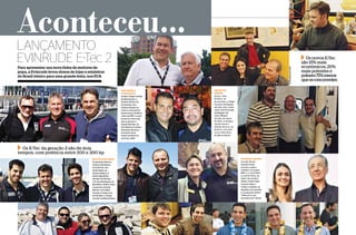 10 Náutica SudeSte
laNçameNto
eviNrude e-tec 2Para apresentar sua nova linha de motores de
popa, a Evinrude levou donos de lojas e estaleiros
do Brasil inteiro para uma grande festa, nos EUA
Os E-Tec da geração 2 são de dois
tempos, com potência entre 200 e 300 hp
GRUPOS DE
AMIGOS
Acima, José
Pinteiro, da
Ecomariner, e Felipe
Furquim, da Regatta
(em pé), com o casal
Jana e Elio Ferronato,
da Megajet. No
canto, Miguel
Suchek, da Quest.
Ao lado, os amigos
Jovitor Secaf e
Ghandi Secaf Jr, da
Posto 6, com José
Cury e Alex Silva,
da Mestra Boats
Os novos E-Tec
são 15% mais
econômicos, 20%
mais potentes e
poluem75%menos
queosconcorrentes
FOTOSMARCIODOTTORI
ANFITRIÕES E
CONVIDADOS
Ao lado, Thiago Canzian,
da Motonáutica, e
Ricardo Oliveira, da
Ecomariner, com
Ednilson Beneli (ao
centro), responsável
técnico para a América
Latina da BRP, a quem
pertence a Evinrude.
Acima, Darwin e
Edgard Buehler, da
Port Marine. À direita,
Alexandre Moraes e
Fernando Alves,
ambos também da
anfritriã, a BRP
MUITOS ESTALEIROS
À esquerda, Glauco e
Anthony Bordignon,
da Gold Fish, com
André Motta, da
Ventura Marine. À
direita, Biju Motta,
também da Ventura,
com Saul Rodrigues, da
Rionáutica. Abaixo, Guto
Cavalcanti, da Kadu
Marine, com Rafael
Ferreira e Cleide Lana,
da Fibrafort, e Thiago
Canzian, da Motonáutica
DO BRASIL INTEIRO
Ao lado, Bruno
Arakaki e Eslei
Giarolla, ambos
também da equipe
BRP, e o casal Aline
e Leonel Pinho, da
Direct Jet, do Pará.
Abaixo, Paulo Sakai,
Gustavo Sakai e
Cleiton Candioto, da
Sanáutica, de Joinville,
e, à esquerda, Almiro
Thiburcio e Luiz
Zacarelli, da FS Yachts
Aconteceu...
 