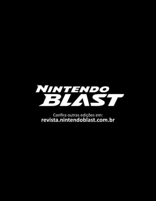 Confira outras edições em:
revista.nintendoblast.com.br
 