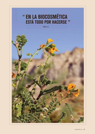 31Edición Nro. 24
EN LA BIOCOSMÉTICA
ESTÁ TODO POR HACERSE ”
“
POR V. S.
 