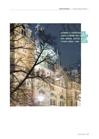 Noticias de ExportAr Viajes de Negocios Alemania
75Edición Nro. 24
ALEMANIA ES CONSIDERADA LA
CUARTA ECONOMÍA MÁS GRANDE A
NIVEL MUNDIAL, DESPUÉS DE LOS
ESTADOS UNIDOS, CHINA Y JAPÓN.
 