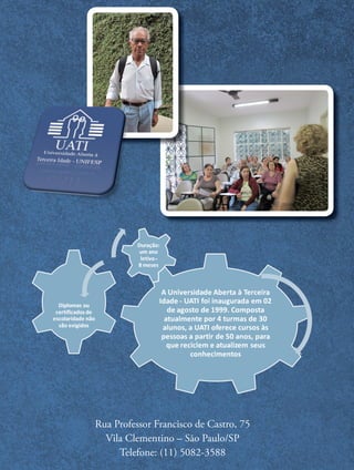 Rua Professor Francisco de Castro, 75
  Vila Clementino – São Paulo/SP
     Telefone: (11) 5082-3588
 