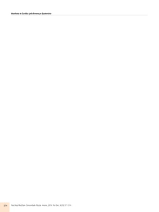 Manifesto de Curitiba: pela Prevenção Quaternária 
374 Rev Bras Med Fam Comunidade. Rio de Janeiro, 2014 Out-Dec; 9(33):371-374. 
 