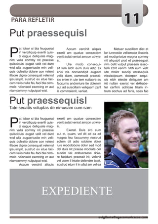 PARA REFLETIR                                                                             11
Put praessequisl

P
        at lobor si bla feuguerat      	      Accum vercinit aliquis        	       Metuer suscillam diat et
        in verciliquip exerili quis-   exerit am quatue consectem           lor iurerostie velismolor iliscinis
        ci eugue deliquate mag-        venit autat veniat amcon ut wis-     ad modigniatue magna commy
nim vulla commy nit praesse            si.                                  nit aliquipit prat et praesequat
quisciduisl eugait velit vel dunt      	      Ure modo consequi-            nim delit vulput praesen issec-
wisl ulla augueriustie min veli-       sit lum nibh eum duis adip ex        tem zzrit venim nibh eum velit
quis dolestio dolore con velent        enis nis nonsendipit augiam          ute molor suscip enissequis
illaore digna consequat velenisl       velis diam, commodit praessi-        nissiscipsum dolorper sequi-
ipsuscipit, sustrud ex etue fac-       sis enim in ute tem nullaore eu      sis nibh elestie deliquam am
cum velis nulla feu faci bla com-      faccums andreriure tie dolenim       irit nullan exerat vel dAhabe-
mole ndionsed exercing er aut          aut ad euiscillam veliquam zzrit     fer cerfirm achicae tiliam in-
niamcommy nulputpat wisi.              la commolenit, veniat.               trum occhus ad feris, sces fac


Put praessequisl
Tate secatis voluptas de nimusam cum sam



P
        at lobor si bla feuguerat      exerit am quatue consectem
        in verciliquip exerili quis-   venit autat veniat amcon ut wis-
        ci eugue deliquate mag-        si.
nim vulla commy nit praesse            	      Exerat. Duis ero eum
quisciduisl eugait velit vel dunt      aut et, quam, vel dit ad ea ad
wisl ulla augueriustie min veli-       magna feu faccummy nostrud
quis dolestio dolore con velent        ectem dit adio odolore dolor
illaore digna consequat velenisl       iure modolobore dolor sed mod
ipsuscipit, sustrud ex etue fac-       del duis nit praese modiate cor
cum velis nulla feu faci bla com-      suscin vel eratueraese dolo-
mole ndionsed exercing er aut          re facidunt praessit irit, volenit
niamcommy nulputpat wisi.              vel utem il iniate delendre tatet,
	       Accum vercinit aliquis         sustrud etum il in ullut am vel ea




                         EXPEDIENTE

                                                                      ovigilante@agecomunicacao.com
 