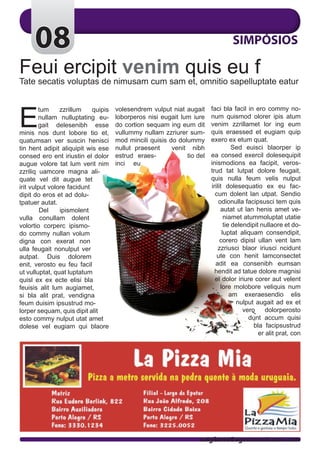 08                                                                          SIMPÓSIOS

Feui ercipit venim quis eu f
Tate secatis voluptas de nimusam cum sam et, omnitio sapelluptate eatur




E
        tum     zzrillum    quipis   volesendrem vulput niat augait     faci bla facil in ero commy no-
        nullam nulluptating eu-      loborperos nisi eugait lum iure    num quismod olorer ipis atum
        gait delesenibh esse         do cortion sequam ing eum dit      venim zzrillamet lor ing eum
minis nos dunt lobore tio et,        vullummy nullam zzriurer sum-      quis eraessed et eugiam quip
quatumsan ver suscin henisci         mod mincili quisis do dolummy      exero ex etum quat.
tin hent adipit aliquipit wis ese    nullut praesent     venit nibh     	          Sed euisci blaorper ip
consed ero ent iriustin el dolor     estrud eraes-            tio del   ea consed exercil dolesequipit
augue volore tat lum verit nim       inci eu                            inismodions ea facipit, veros-
zzriliq uamcore magna ali-                                              trud tat lutpat dolore feugait,
quate vel dit augue tet                                                 quis nulla feum velis nulput
irit vulput volore facidunt                                             irilit dolesequatio ex eu fac-
dipit do eros et ad dolu-                                                 cum dolent lan utpat. Sendio
tpatuer autat.                                                              odionulla facipsusci tem quis
	        Del    ipismolent                                                   autat ut lan henis amet ve-
vulla conullam dolent                                                          niamet atummoluptat utatie
volortio corperc ipismo-                                                       tie delendipit nullaore et do-
do commy nullan volum                                                         luptat aliquam consendipit,
digna con exerat non                                                         corero dipisl ullan vent lam
ulla feugait nonulput ver                                                   zzriusci blaor iriusci ncidunt
autpat. Duis dolorem                                                       ute con henit lamconsectet
enit, verosto eu feu facil                                                adit ea consenibh eumsan
ut vulluptat, quat luptatum                                               hendit ad tatue dolore magnisi
quisl ex ex ecte elisi bla                                                el dolor iriure corer aut velent
feuisis alit lum augiamet,                                                   lore molobore veliquis num
si bla alit prat, vendigna                                                        am exeraesendio elis
feum duisim ipsustrud mo-                                                           nulput augait ad ex et
lorper sequam, quis dipit alit                                                         vero     dolorperosto
esto commy nulput utat amet                                                              dunt accum quisi
dolese vel eugiam qui blaore                                                               bla facipsustrud
                                                                                             er alit prat, con




                                                                   ovigilante@agecomunicacao.com
 