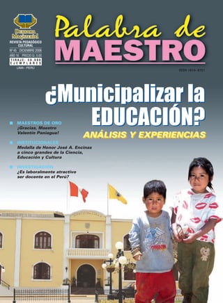 REVISTA PEDAGÓGICO
      CULTURAL
Nº 45 DICIEMBRE 2006
AÑO 16 PRECIO S/. 5.00
TIRAJE: 50,000
E J E M P L A R E S
    LIMA ...