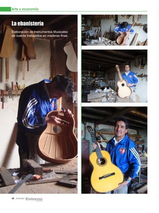 Arte y economía



La ebanistería
Elaboración de Instrumentos Musicales
de cuerda trabajados en maderas finas.




38   JULIO 2012
 