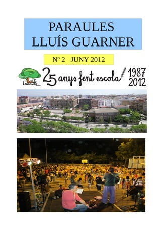 PARAULES
LLUÍS GUARNER
  Nº 2 JUNY 2012
 