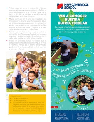 •	 Trabaja sobre las rutinas y horarios, los niños que
aprenden a manejar y respetar sus tiempos fácilmente
serán adultos exitosos, no se nos debe olvidar que el
juego es el trabajo de los niños; se les debe dejar un
tiempo prudencial para que lo realicen.
•	 Mezcla los límites con el amor, son importantes las
manifestaciones de amor y cariño, los abrazos deben
ser ilimitados, las palabras positivas y de motivación no
pueden estar fuera de nuestro vocabulario. Es más fácil
entender un límite, una norma o una regla si se hace
desde la pedagogía del amor y el buen trato.
•	 Permite que tus hijos exploren bajo tu cuidado y
orientación. Un niño pequeño fortalece sus funciones
cognitivas y su sistema motor si le permitimos correr,
nadar, saltar, explorar su medio, tocar y preguntar.
•	 Guíalos sin presiones, tu hijo no necesita que lo
compares con las habilidades de otros niños, él es único
e irrepetible, entiende que el sistema de aprendizaje
puede variar de un niño a otro. Déjalo ser, tenle paciencia
y valora sus esfuerzos.
¿Cómo lo hago?
•	 Con respeto y atención.
•	 Con pocas palabras.
•	 Y con la libertad de no responder a todas sus
preguntas, recuerda que debemos estimular el
pensamiento crítico en nuestros hijos, el niño
que se cuestiona e intenta resolver sus propias
dudas será un gran líder, autónomo y seguro.
 