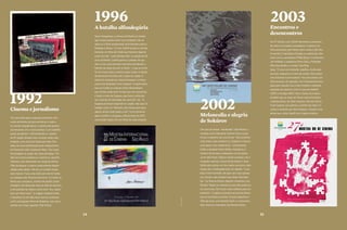 5554
Cinema e jornalismo
“Se você olhar para o passado da Mostra, tem
muito da história do que acontecia no país e
no mundo naquela época. A gente está sempre
conversando com o nosso tempo. É um trabalho
quase jornalístico”, afirma Renata. E o pôster
da 16a
edição deixava essa vocação ainda mais
evidente, com uma foto tirada por Eder Chio-
detto de uma manifestação pelo impeachment
de Fernando Collor diante do Masp. “Era nossa
homenagem ao poder dos caras-pintadas.” Por
falar em jovens poderosos e anônimos, Quentin
Tarantino veio apresentar seu longa de estreia,
Cães de aluguel, e passou praticamente desper-
cebido pela cidade. “Ele era um cinéfilo invete-
rado mesmo. Ficou uma noite sem dormir lendo
os catálogos das Mostras anteriores. Viu todos os
filmes que conseguiu. Lembro de assistir a Dias
selvagens [de Wong Kar-wai] ao lado do Quentin,
e ele pulando da cadeira numa cena: ‘Vou copiar
isso num filme meu!’.” A viagem renderia frutos
a Tarantino: foi em São Paulo que ele conheceu
a atriz portuguesa Maria de Medeiros, que viria a
estrelar seu longa seguinte, Pulp Fiction.
1992
A batalha alfandegária
Quem frequentou o começo da Mostra se lembra
que muitas sessões eram uma incógnita: não se
sabia se o filme programado seria liberado pela al-
fândega a tempo. “O Leon Cakoff ia para os jornais
reclamar, eu tinha até medo que fizessem alguma
coisa com ele”, conta Renata. Mas, na edição de 20
anos da Mostra, Cakoff ganhou a parada: ele aju-
dou a criar uma instrução normativa facilitando o
trânsito de obras de arte no Brasil – o que se torna-
ria um marco para o evento e para o país. A edição
de aniversário foi feita sob o signo do Japão. O
cartaz foi assinado por Akira Kurosawa e a retros-
pectiva foi dedicada a Eizo Sugawa. “A gente deve
essa ao Carlão [o cineasta Carlos Reichenbach,
que morreu neste ano]. Foi ele que nos convenceu
a trazer a obra do Sugawa, que havia conhecido
nos cinemas da Liberdade nos anos 60”, diz. “O
Sugawa já estava esquecido no Japão, mas aqui foi
tratado como um Tarantino. Ele morreu dois anos
depois, ainda muito grato a nós.” Como homena-
gem a Carlão e a Sugawa, a Mostra fará em 2012
uma sessão dupla com um filme de cada cineasta.
1996
Melancolia e alegria
de Sokúrov
Um caso de pôster “adulterado” pela Mostra: o
cineasta russo Aleksandr Sokúrov (Arca russa)
enviou o desenho de uma árvore. “Nós achamos
meio triste, meio sombrio. E o Sokúrov é mesmo
uma figura meio melancólica”, conta Renata.
Então o designer Ebert Willian multiplicou o
número de árvores e emprestou cor ao pôster.
Já em São Paulo, Sokúrov ficaria surpreso com a
recepção calorosa. Houve fila de dobrar o quar-
teirão para assinar um livro sobre sua obra e sala
lotada até a madrugada para um debate. “O pú-
blico é bem formado. Ele quer ver o que passou
por Cannes, mas também quer fazer descober-
tas.” Ao final da Mostra, Sokúrov comentou com
Renata: “Agora eu entendi por que não podia ser
só uma árvore. Ela ficaria muito solitária para um
brasileiro”. O público premiaria ainda dois filmes
que se tornariam sucessos: a ficção argentina o
Filho da noiva, com Ricardo Darín, e o documen-
tário Tiros em Columbine, de Michael Moore.
2002
Encontros e
desencontros
Na 27a
edição, Leon Cakoff aproveitou a presença
de vários convidados estrangeiros e realizou um
filme produzido pela Mostra. Bem-vindo a São Pau-
lo reuniria 17 episódios filmados na capital por dire-
tores como o australiano Phillip Noyce, o americano
Jim McBride, o israelense Amos Gitai, o finlandês
Mika Kaurismäki e o malaio Tsai Ming-
liang. “O Leon era insistente, batalhou muito para
que eles rodassem no meio do evento. Eles acaba-
ram entrando na brincadeira.” Foi uma edição com
forte presença do passado, com retrospectivas dos
japoneses Yasujiro Ozu e Kiju Yoshida e exibições
especiais de clássicos como A casa do mistério
(1923) e Chicago (1927). Mas o futuro do cinema
também deu as caras em filmes como Encontros
e desencontros, de Sofia Coppola, filha de Francis
Ford Coppola, que ganhou o prêmio da crítica. O
cartaz é assinado por Atom Egoyan, cineasta cana-
dense que, como Cakoff, tem origem armênia.
2003
divulgação
 